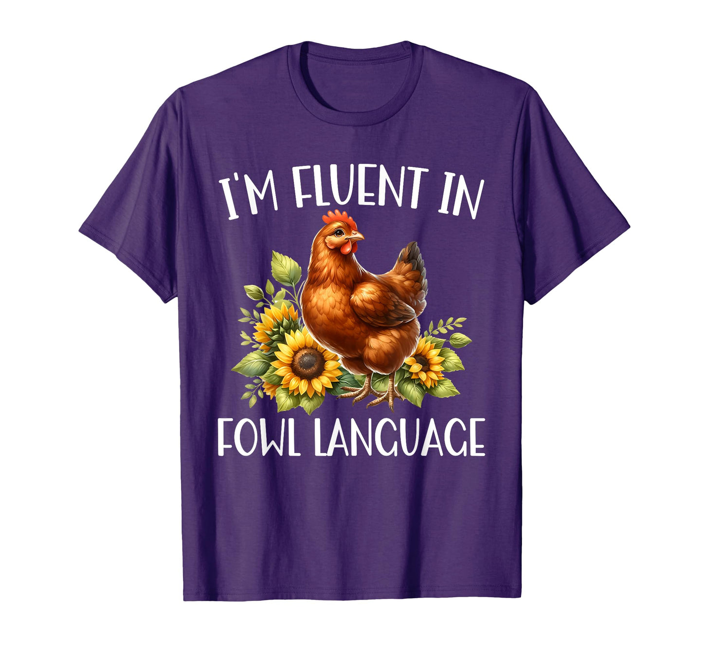 I'm Fluent In Fowl Language Funny Chicken Farmhouse T-Shirt