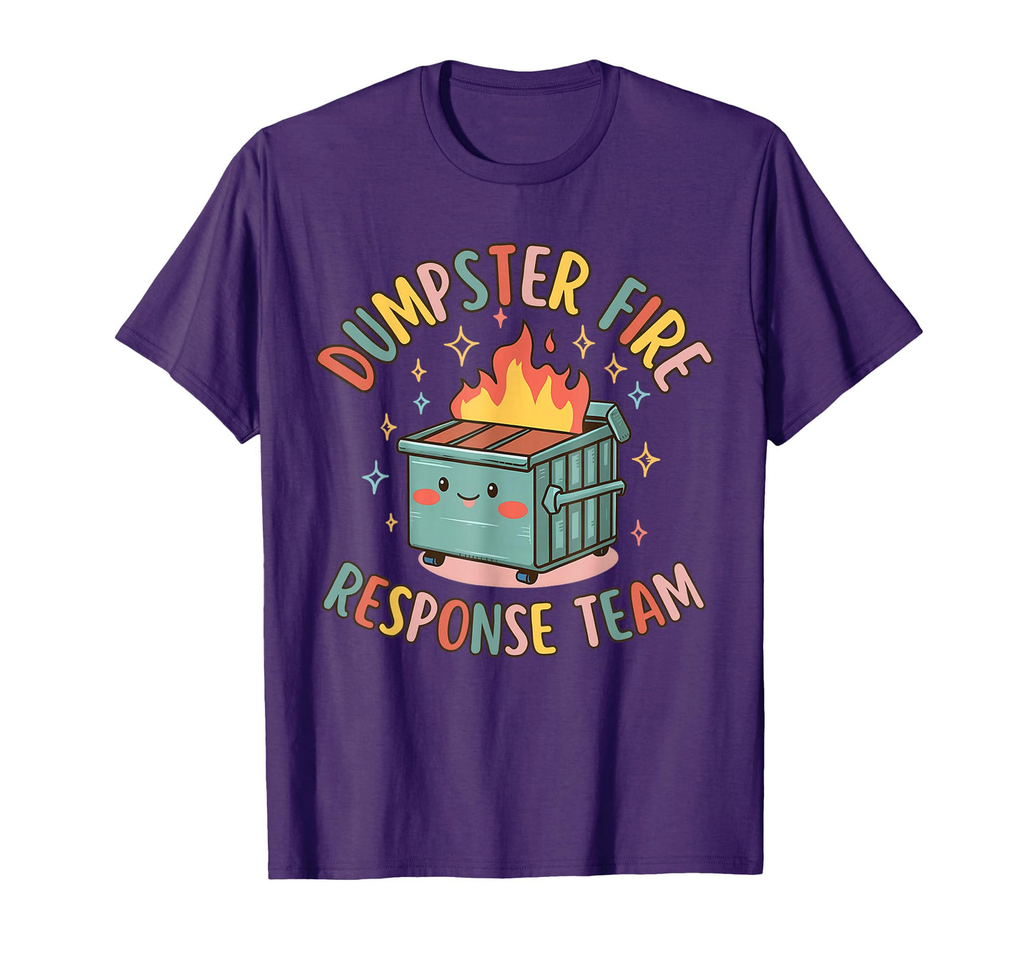Funny Dumpster Fire Response Team Chaos Meme T-Shirt