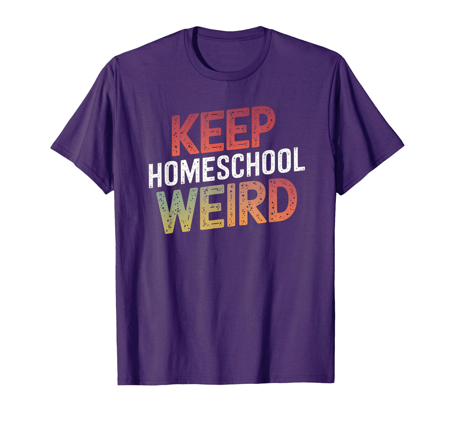 Keep Homeschool Weird Funny Teacher Homeschool Mom T-Shirt