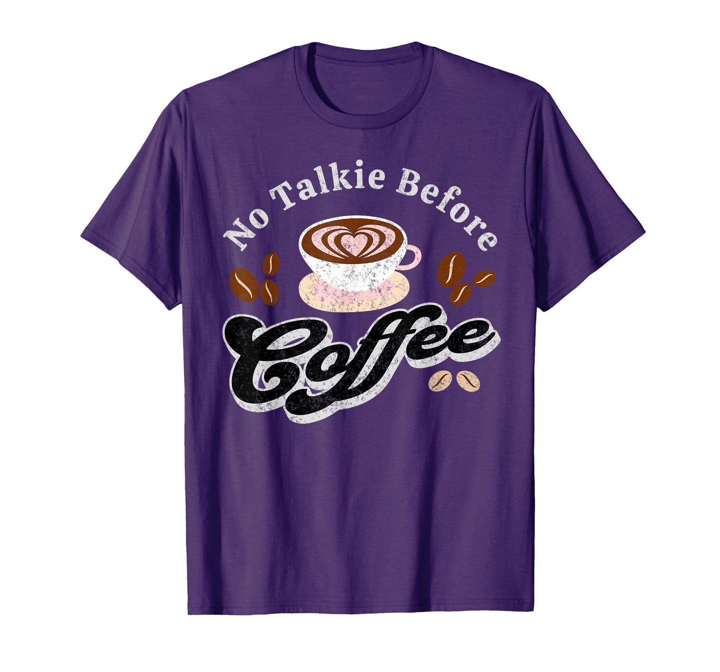 No Talkie Before Coffee Funny Coffee Lover Present Graphic T-Shirt