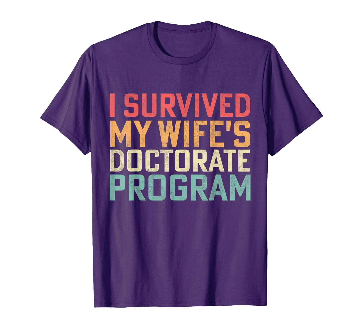 Retro I Survived My Wife's Doctorate Program PhD Husband T-Shirt