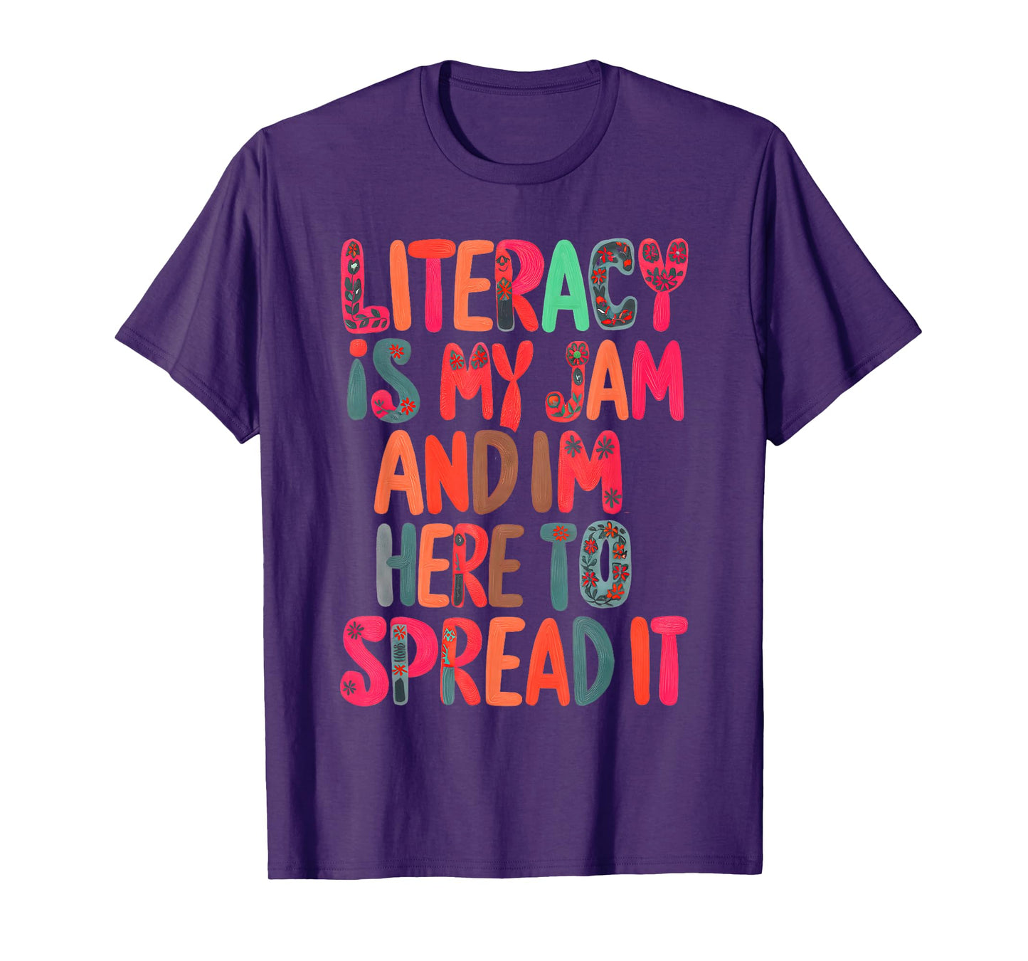 Literacy Is My Jam And I'm Here To Spread Literacy Teacher T-Shirt