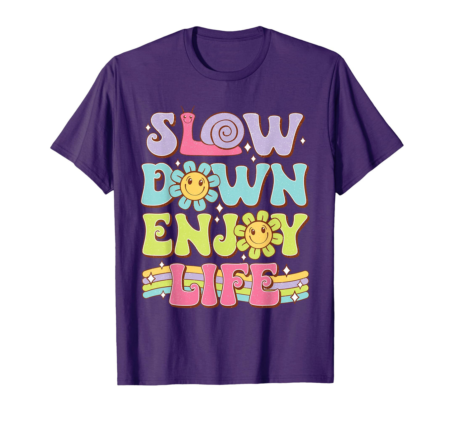 Slow Down Enjoy Life Motivational Quotes Men Women T-Shirt