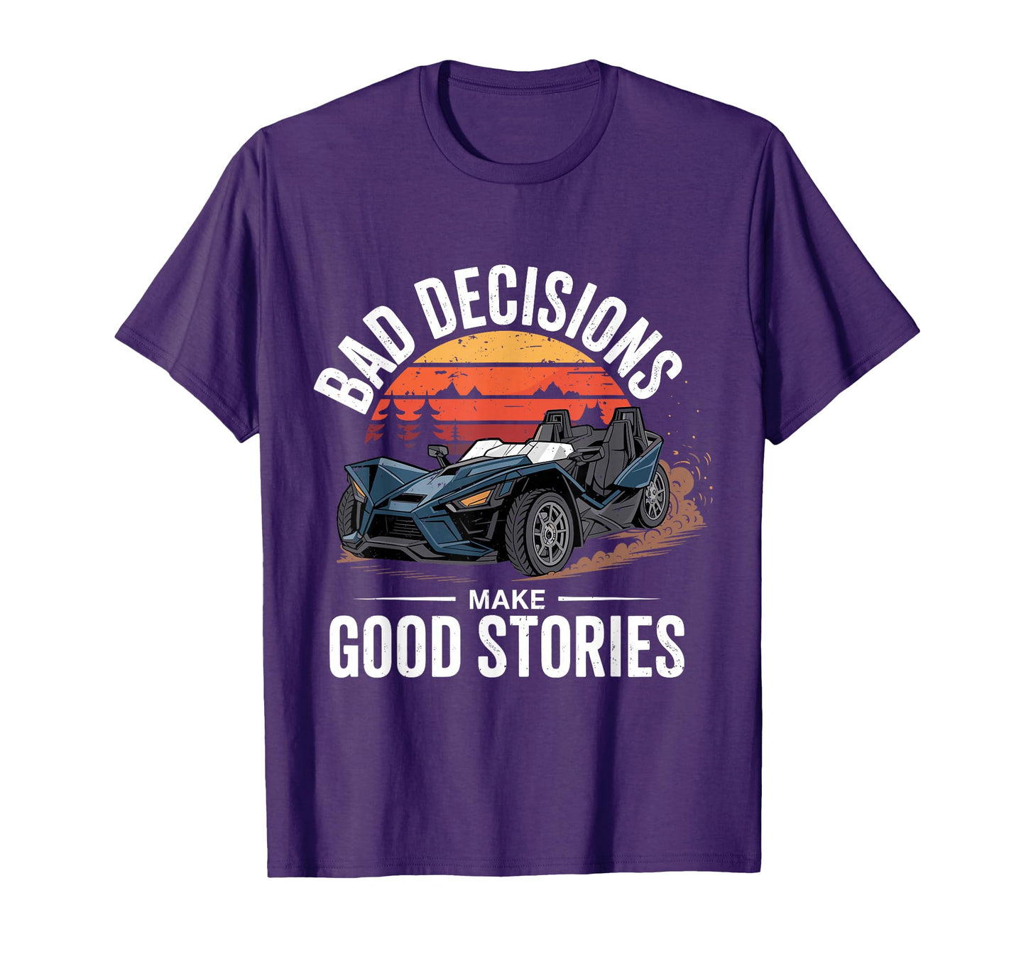 Funny Bad Decisions Good Stories Slingshot Car Euntheusiast T-Shirt