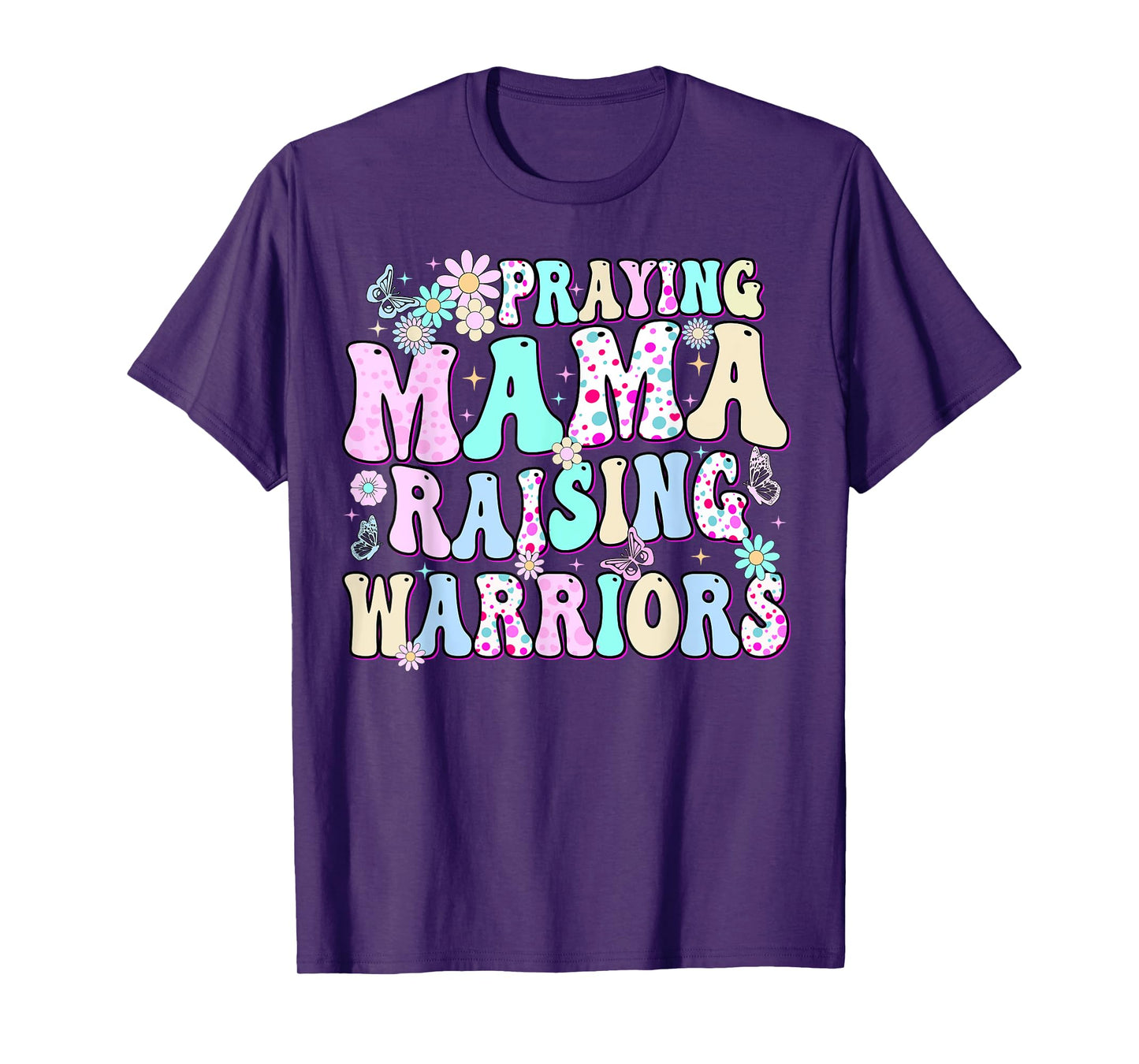 Praying Mama Raising Warriors Happy Christian Mother’s Day T-Shirt