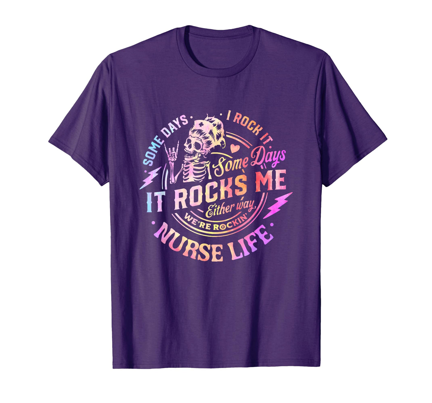 Tie Dye Some Days I Rock It Some Days It Rocks Me Nurse Life T-Shirt