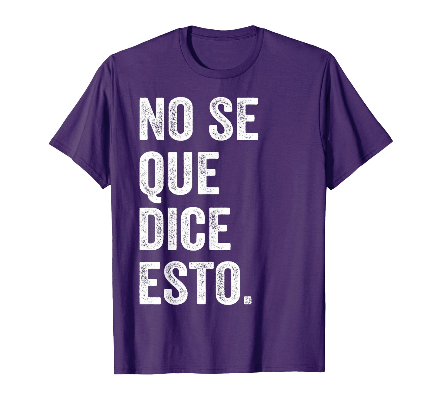 I Don't Know What This Says Funny Spanish Phrase Humor T-Shirt