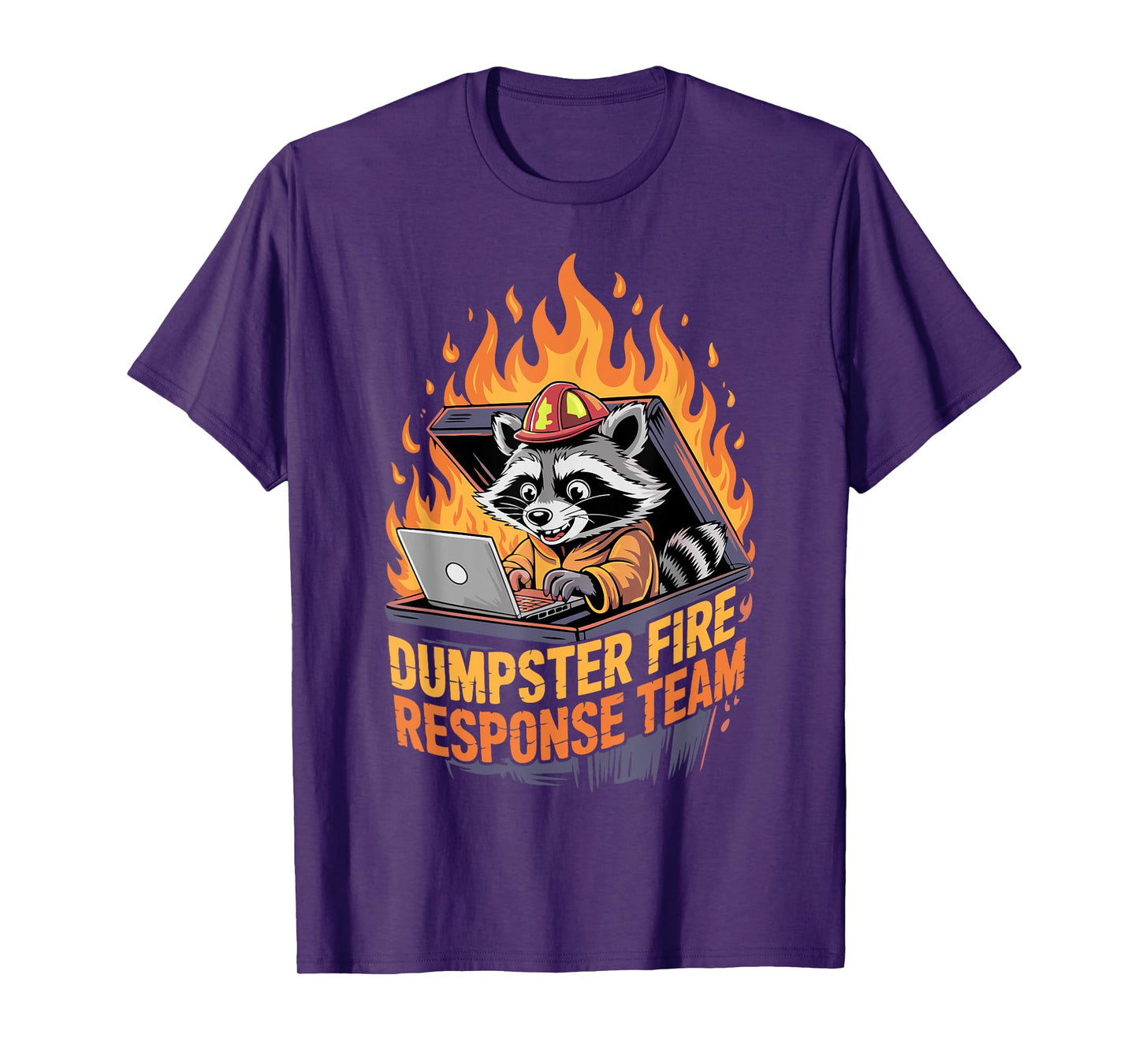 Dumpster Fire Response Team Funny Chaos Meme T-Shirt