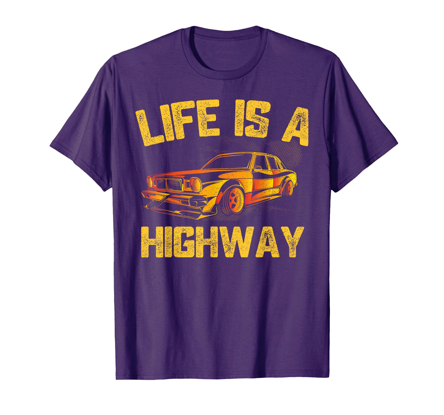 Life Is A Highway Car Driver T-Shirt