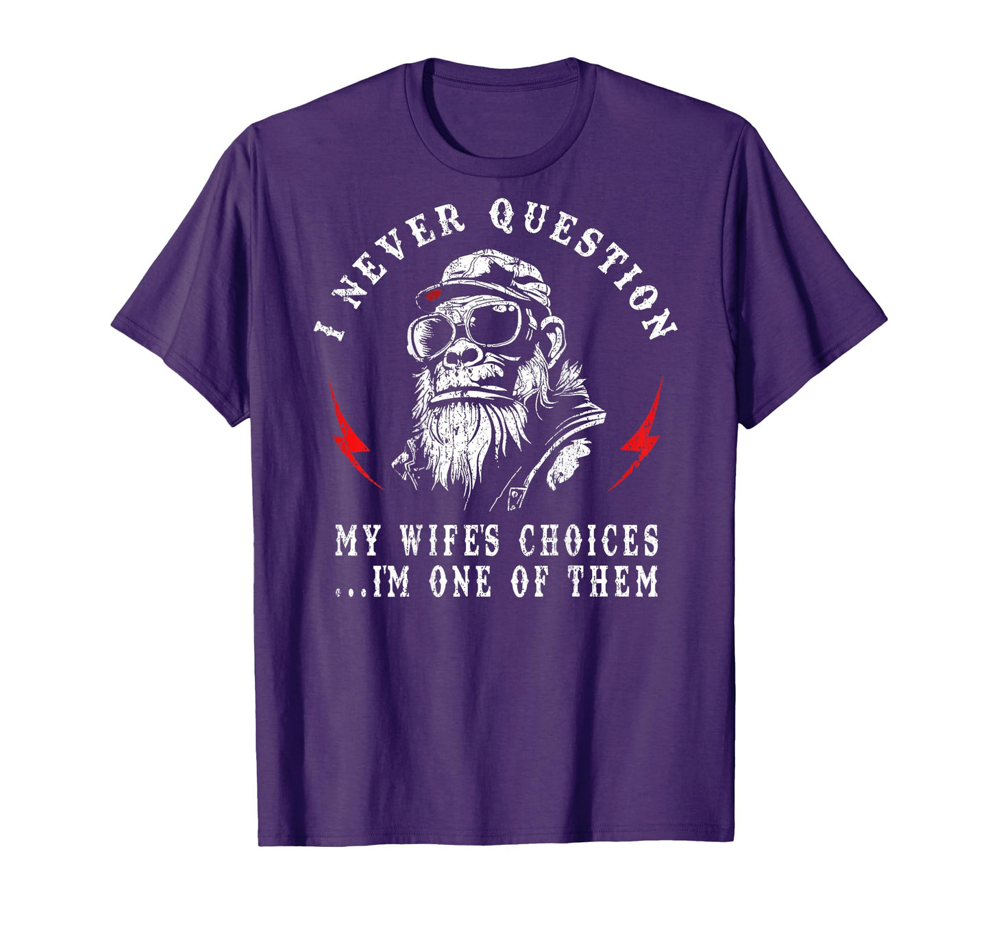 I Never Question My Wife's Choices Funny Monkey (ON Back) T-Shirt