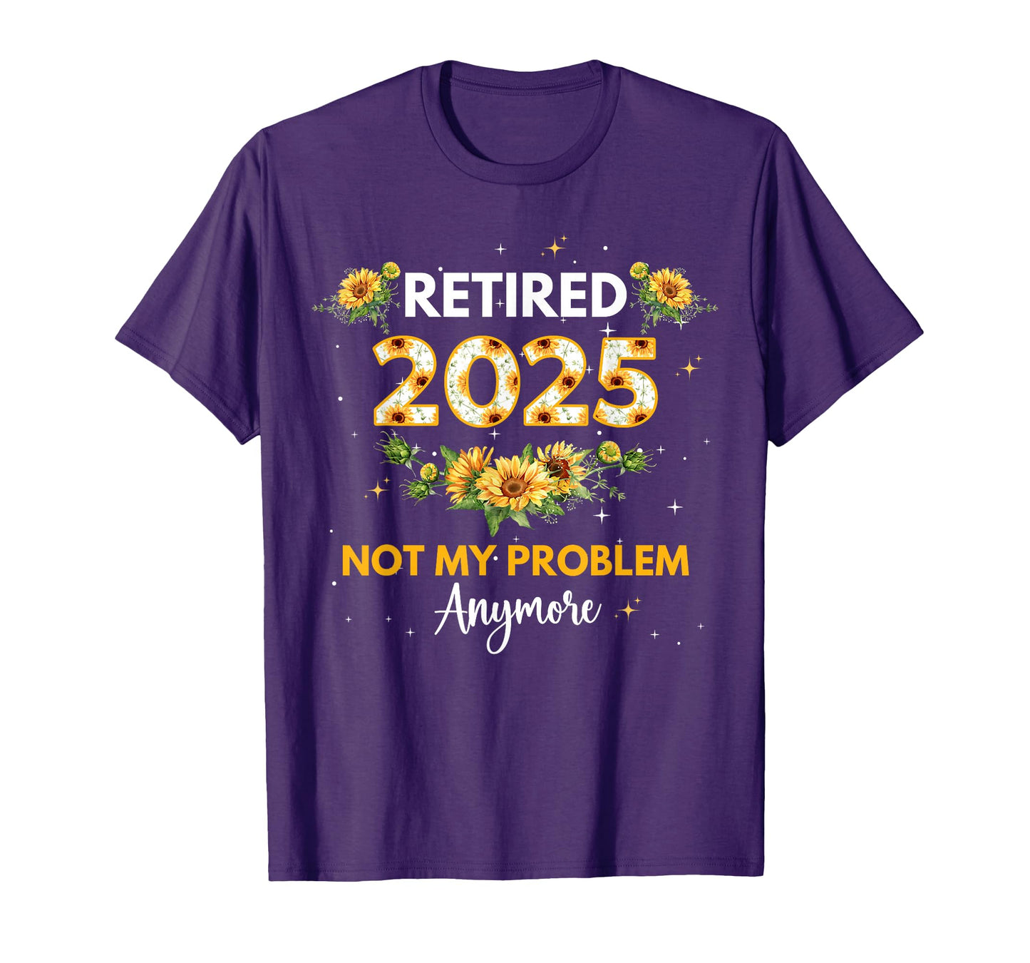 Sunflower Retired 2025 Funny Retirement Gifts For Women T-Shirt