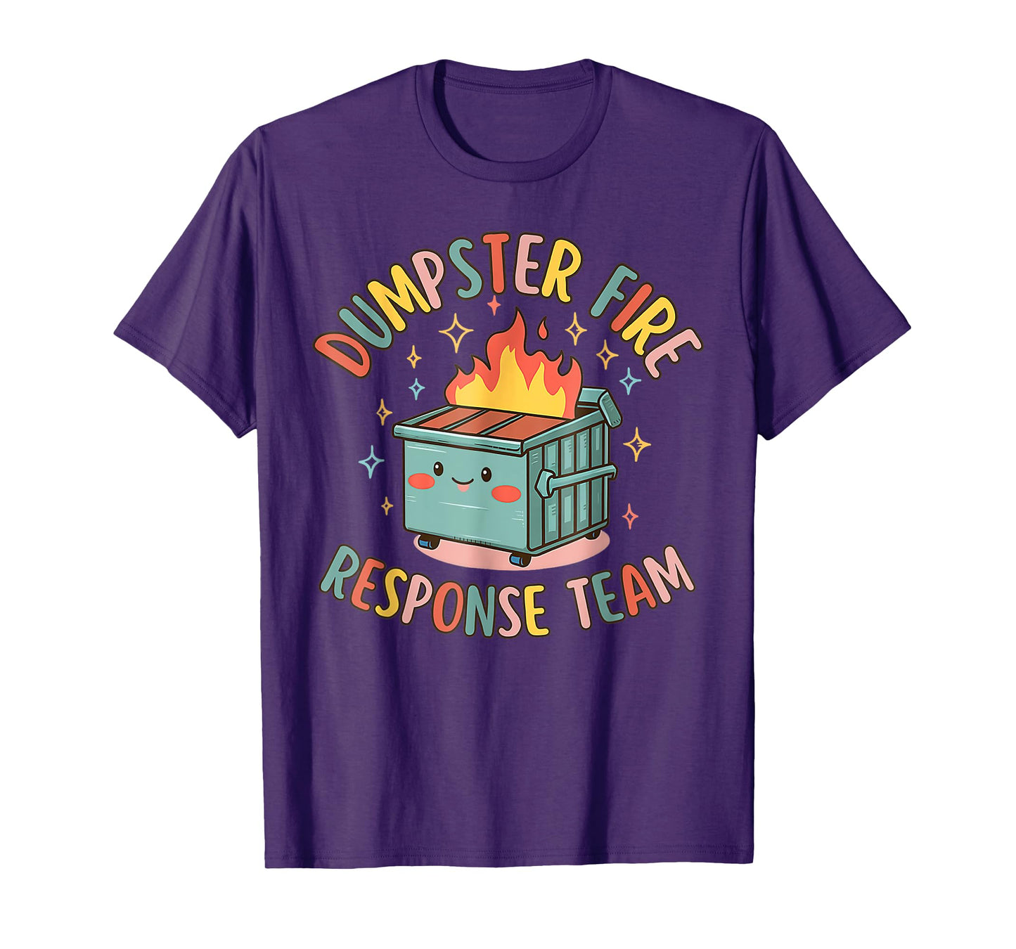 Funny Dumpster Fire Response Team Chaos Meme T-Shirt