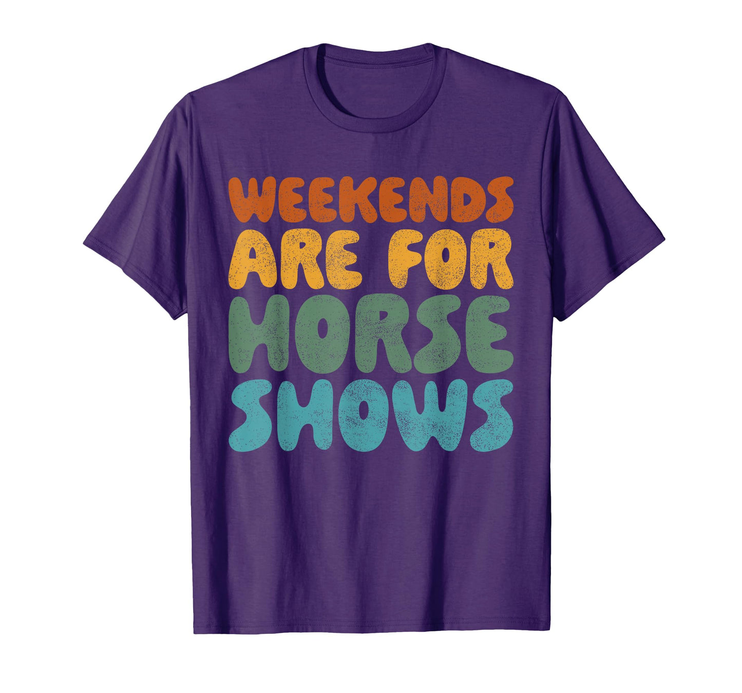 Weekends Are For Horse Shows Shirt Horse Show Shirt Equestri T-Shirt