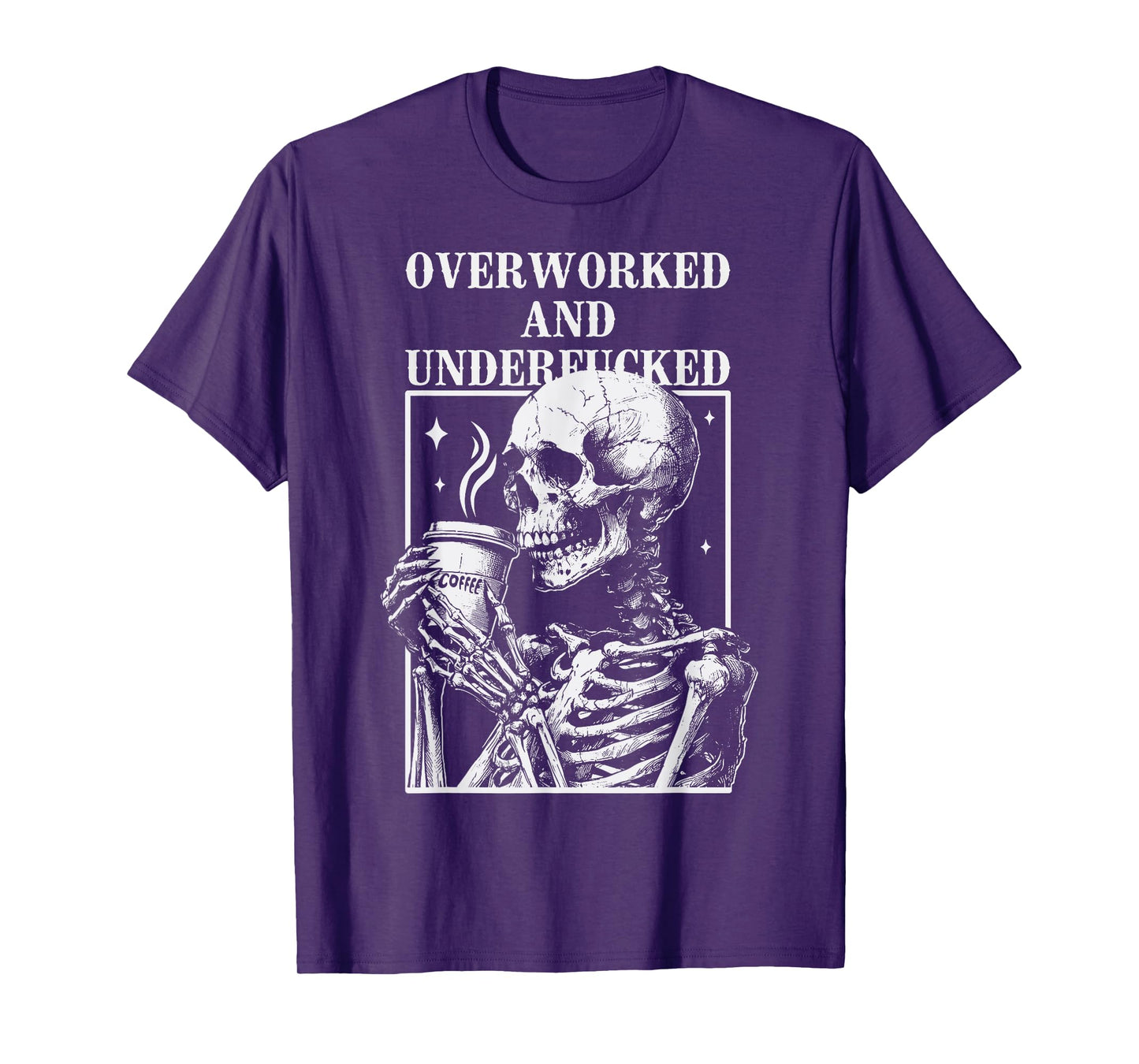 Overworked and Underfucked T-Shirt