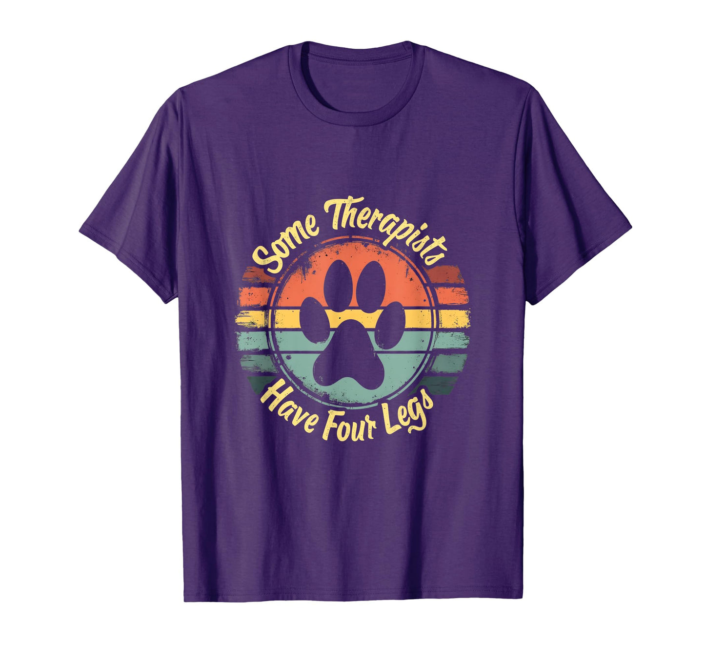 Some Therapists Have Four Legs Cats Dogs Paws T-Shirt