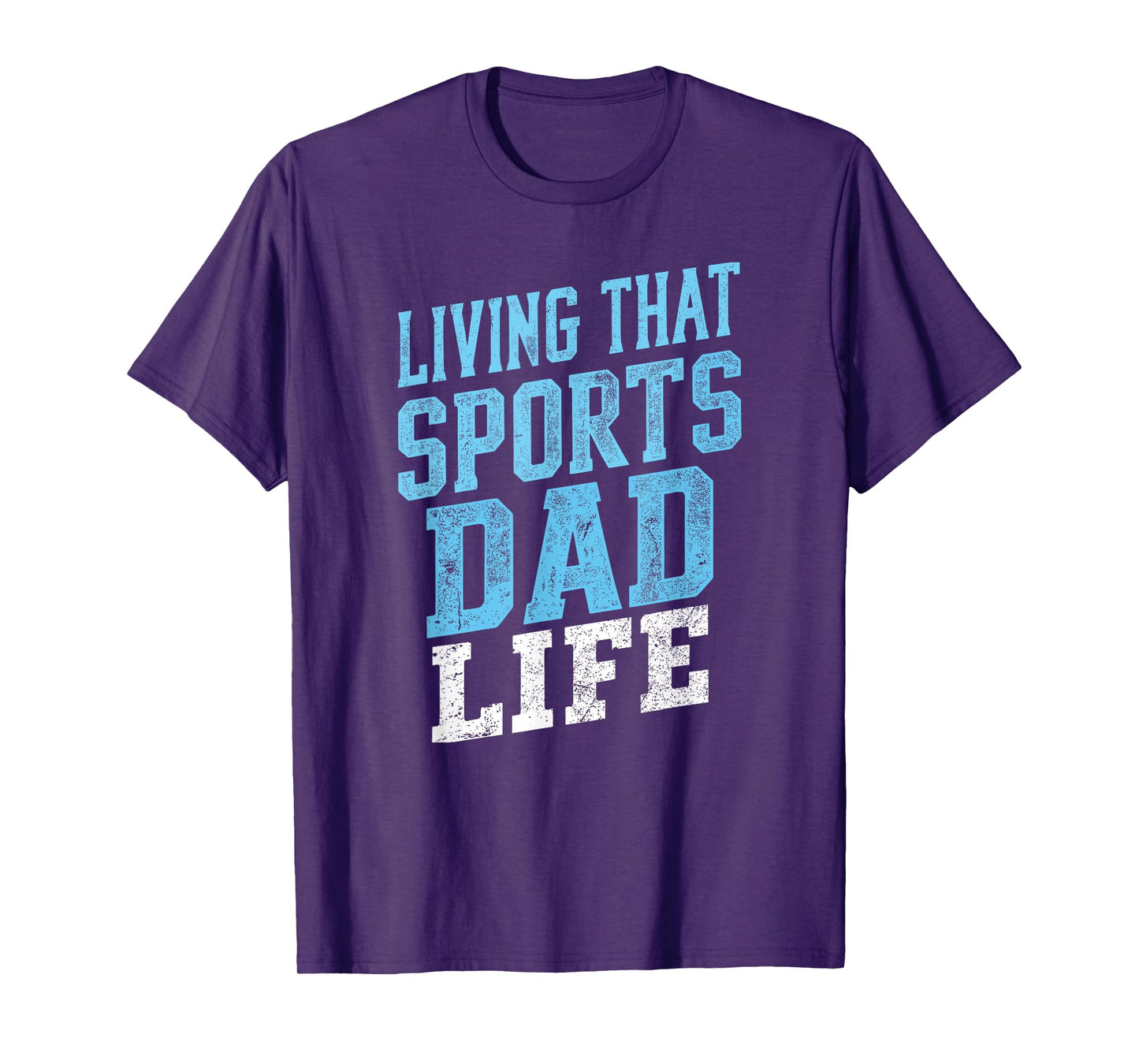 Living That Sports Dad Life Distressed Design T-Shirt