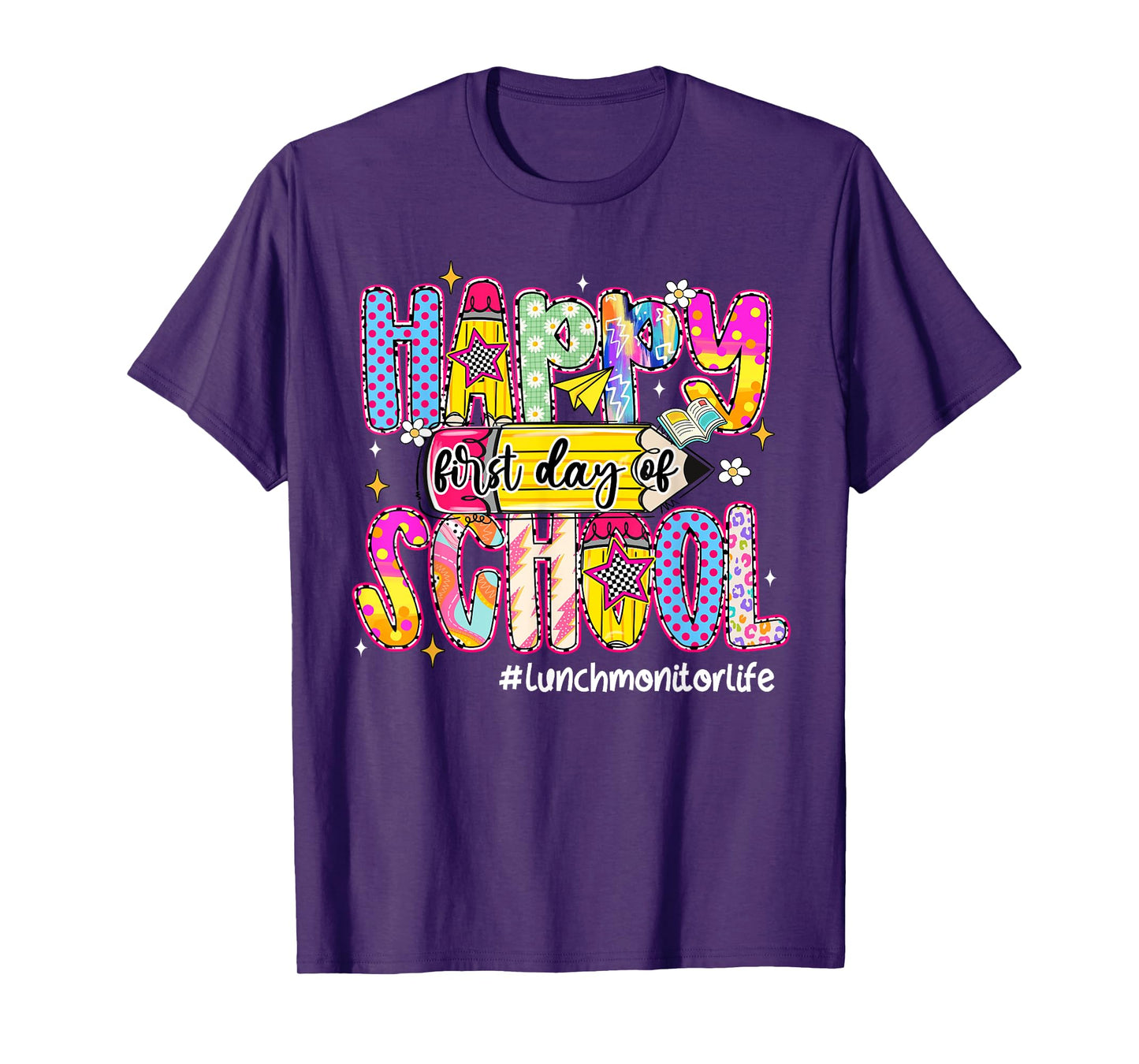 Happy First Day Of School Lunch Monitor Life Back To School T-Shirt
