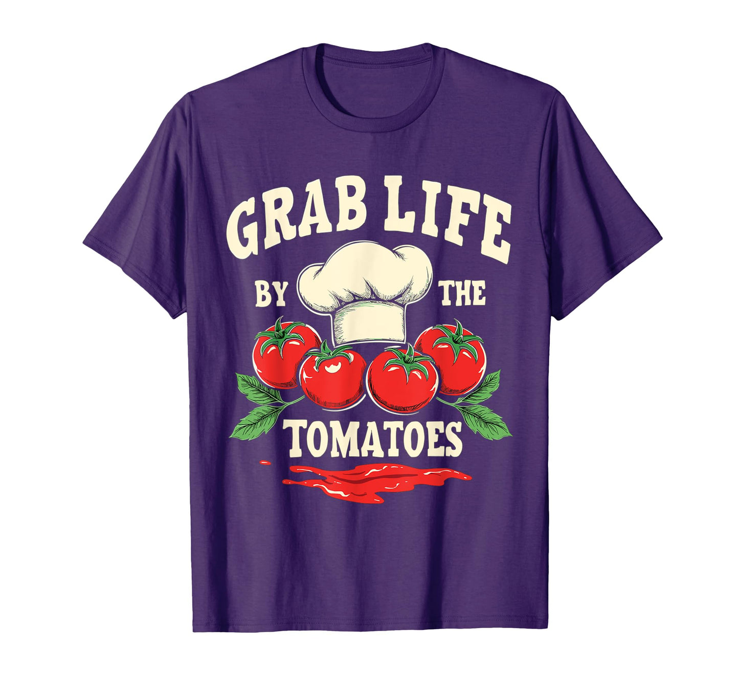Marinara Sauce Grab Life By The Tomatoes T-Shirt
