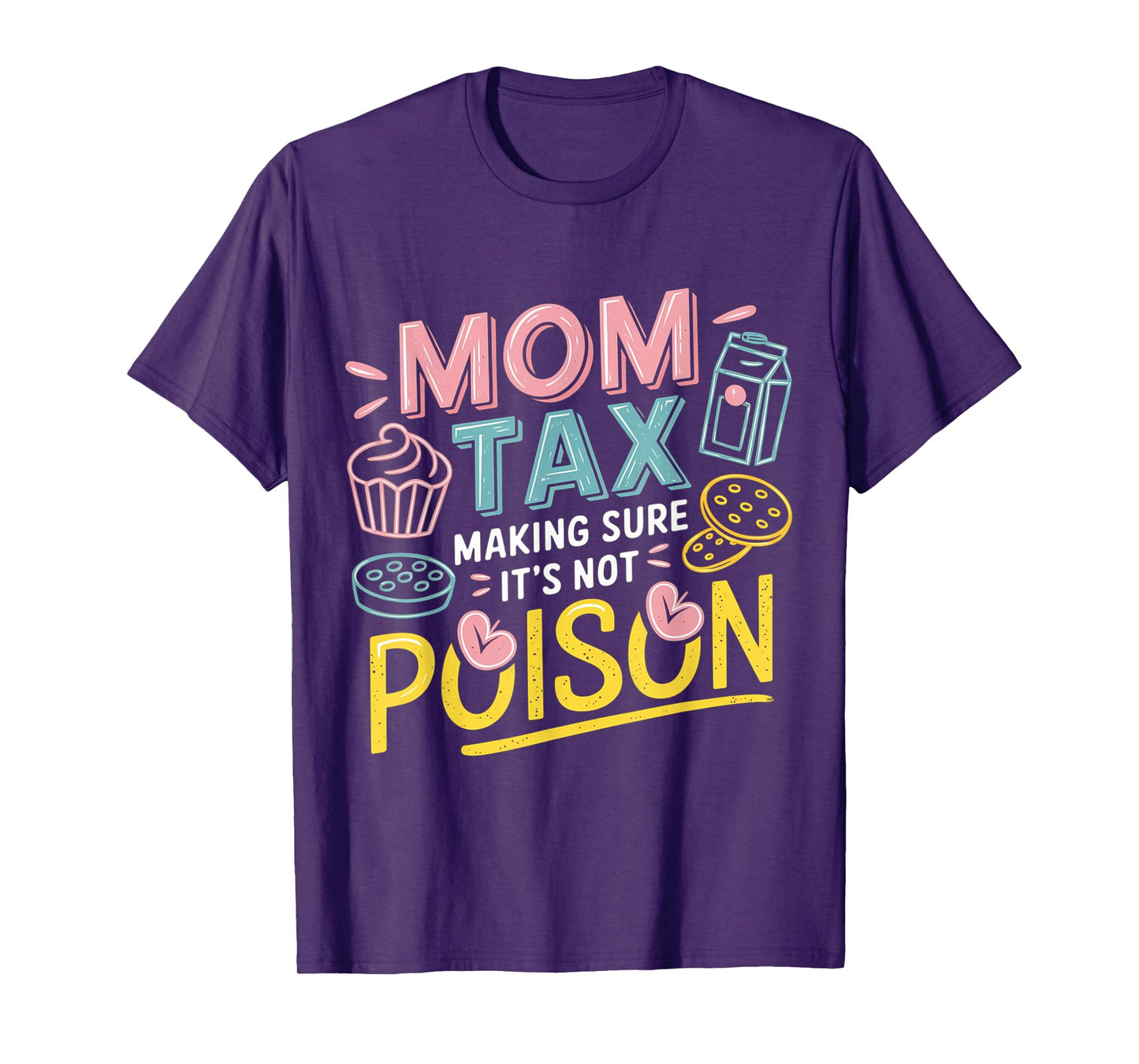 Mom Tax Funny Snack Apparel for Mother’s Day T-Shirt