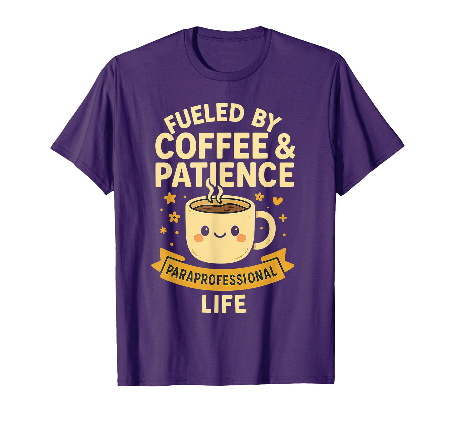 Paraprofessional Fueled by Coffee and Patience Para Life T-Shirt