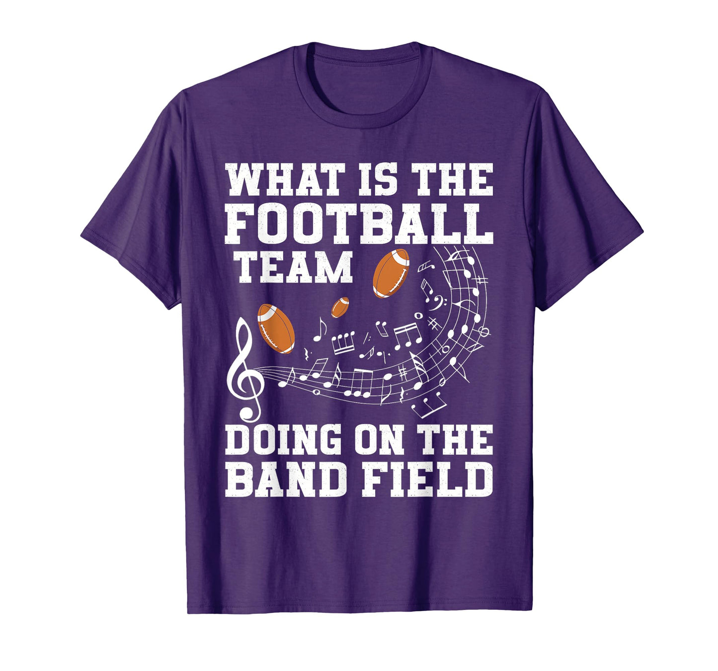 What is The Football Team On The Band Field Funny Quote T-Shirt