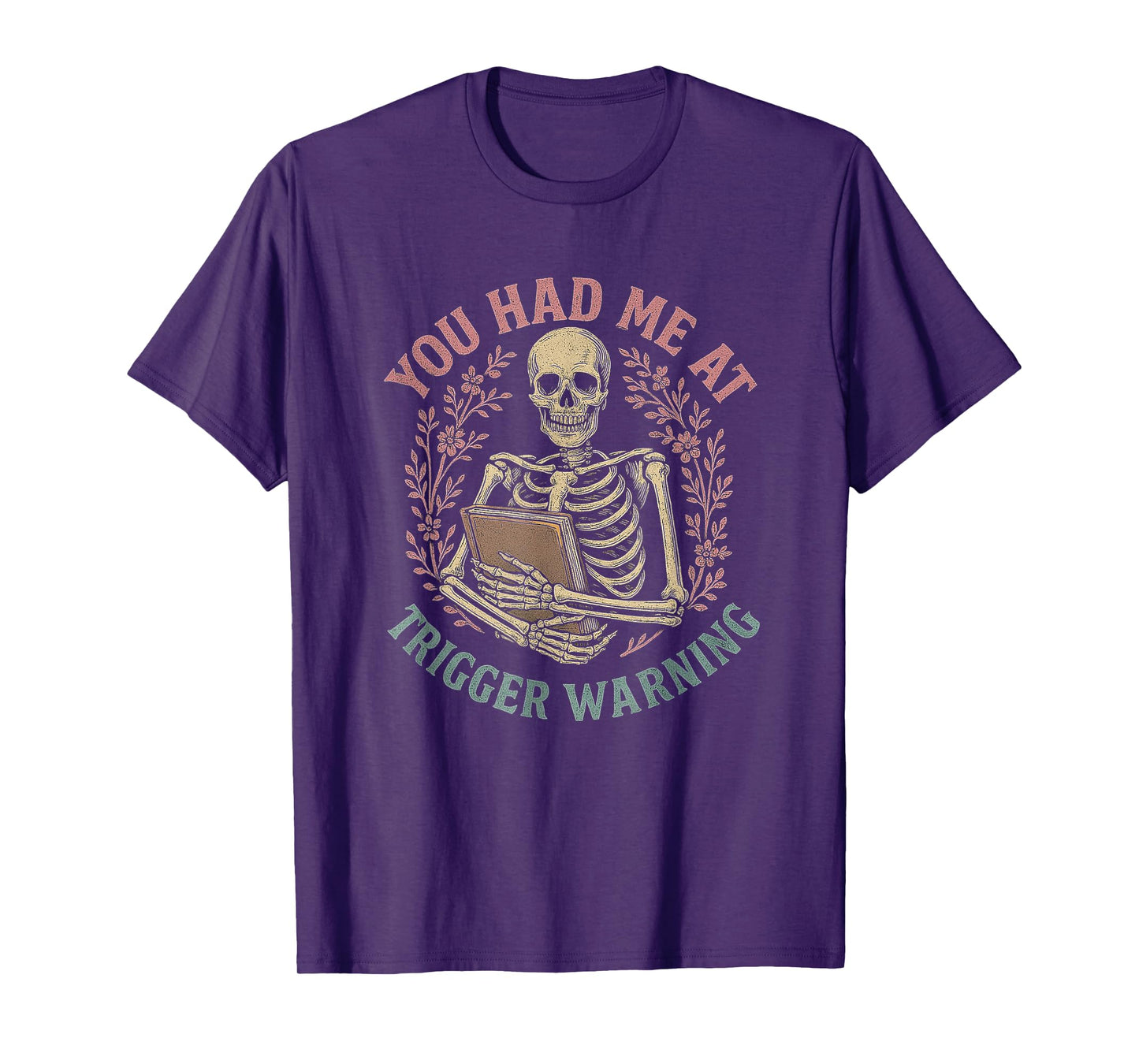 Dark Romance Had Me at Trigger Warning Skeleton Smutt Book T-Shirt