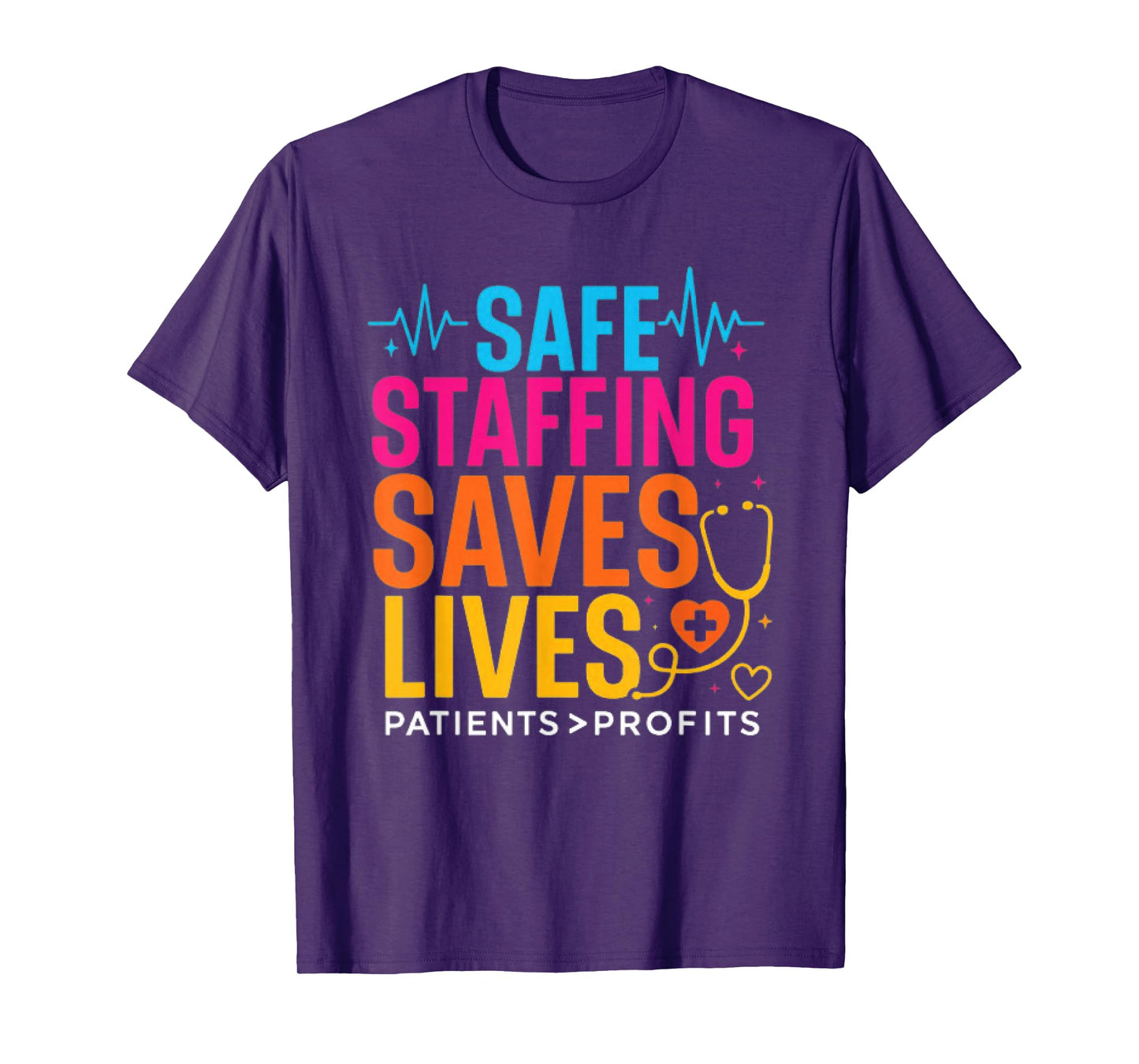 Safe Staffing Saves Lives Nurses March Nurse Strike Support T-Shirt