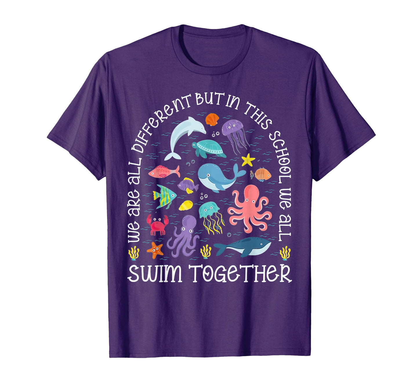 We Are Different But In This School We All Swim Together T-Shirt