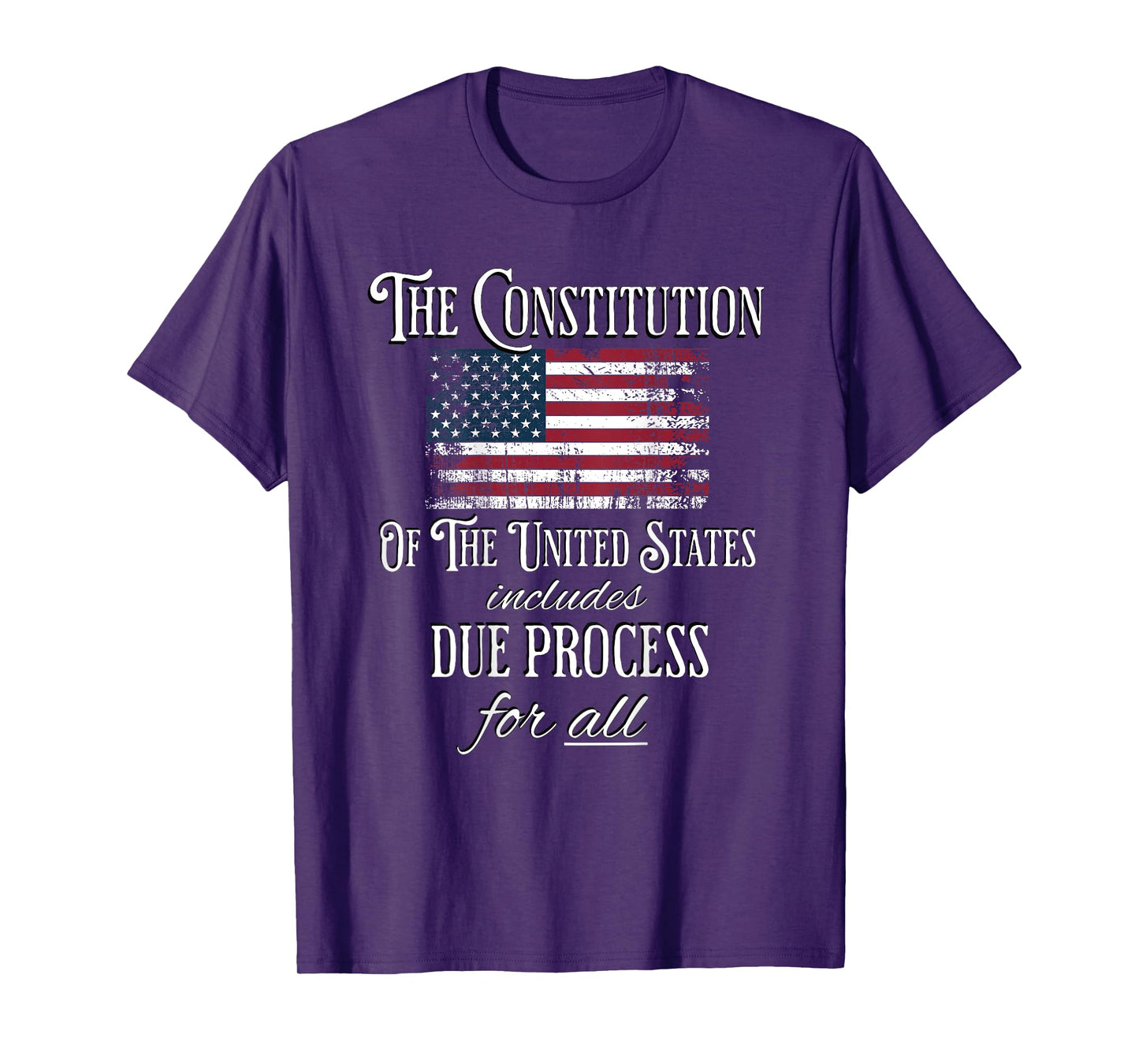 The Constitution of The United States Due Process For All T-Shirt