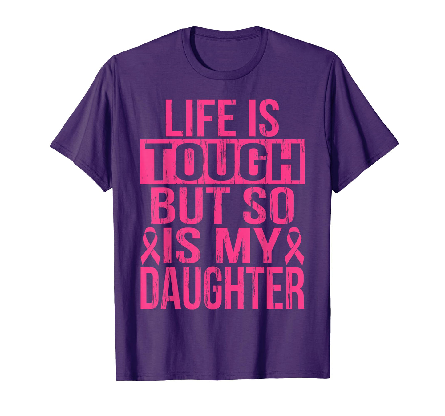 Life is Tough But So is My Daughter Breast Cancer Awareness T-Shirt