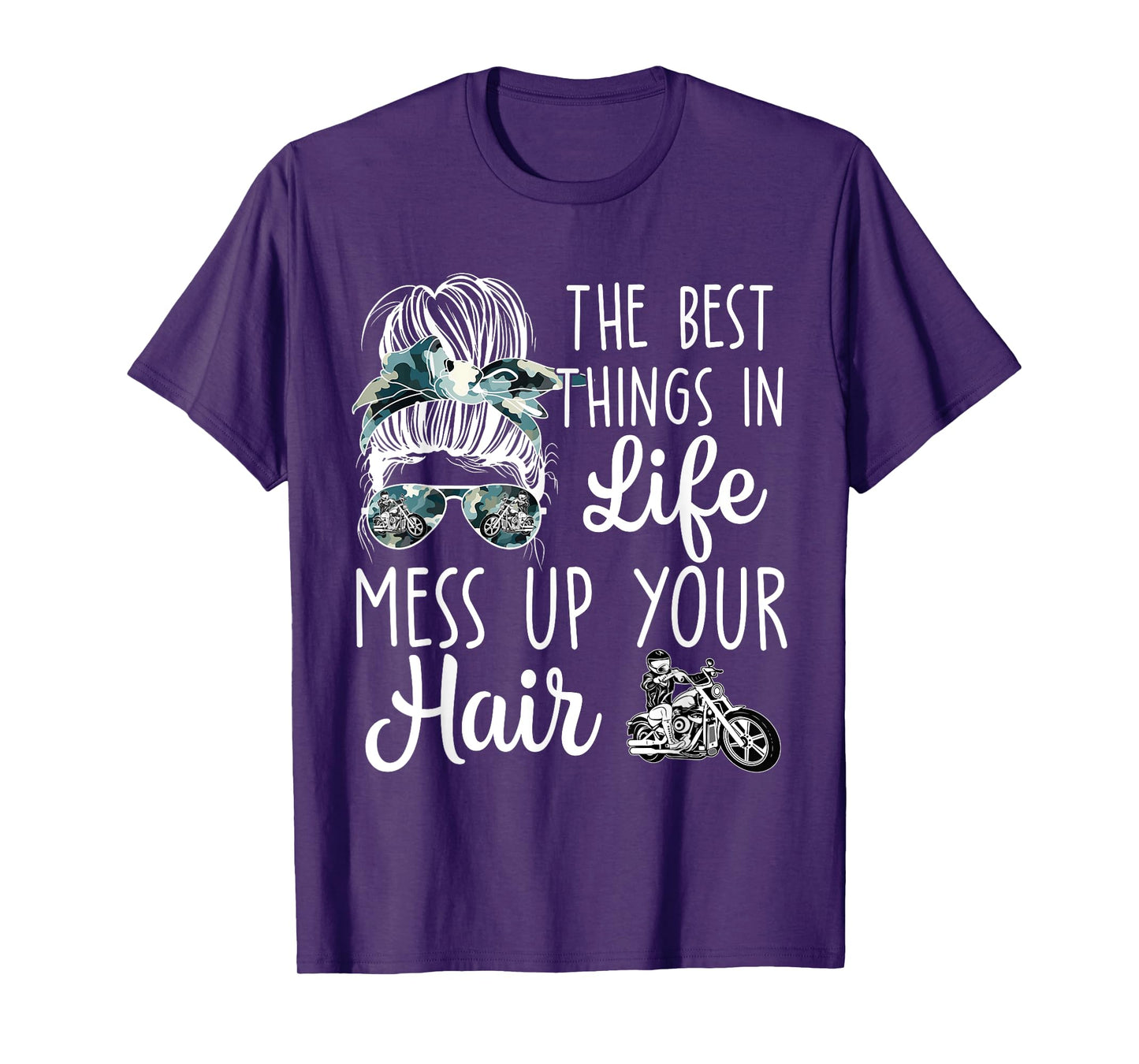 Biker Girl Best Things In Life Mess Up You Hair Motorcycle T-Shirt
