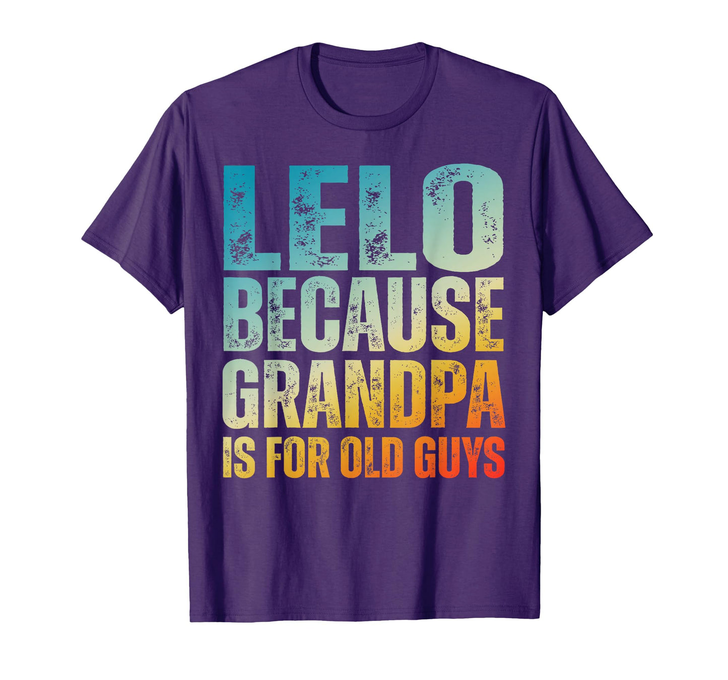Father’s Day Spanish Grandpa Lelo Grandpa Is For Old Guys T-Shirt