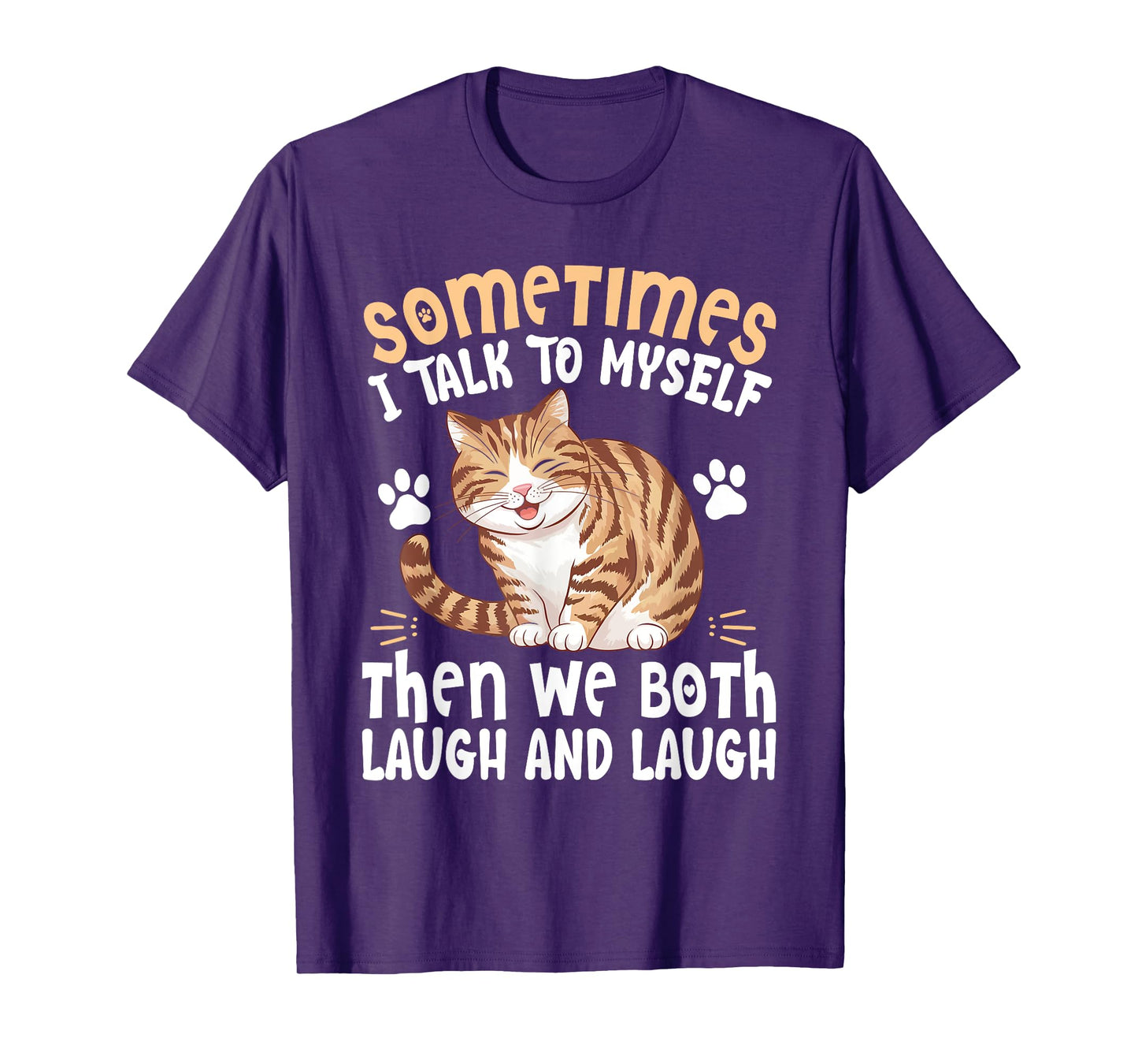 Cute Cat Shirt Sometimes I Talk To Myself Then We Both Laugh T-Shirt