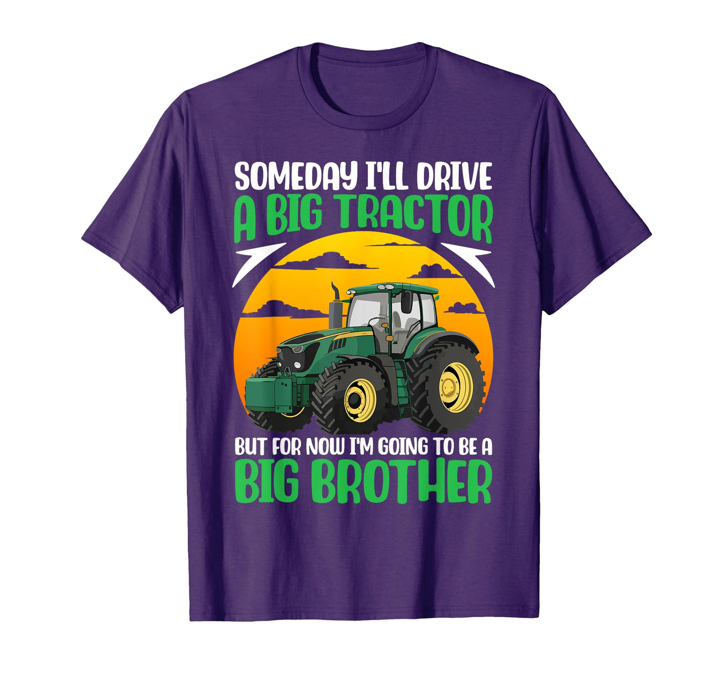 Someday I'll Drive A Big Tractor Now I'm To Be A Big Brother T-Shirt