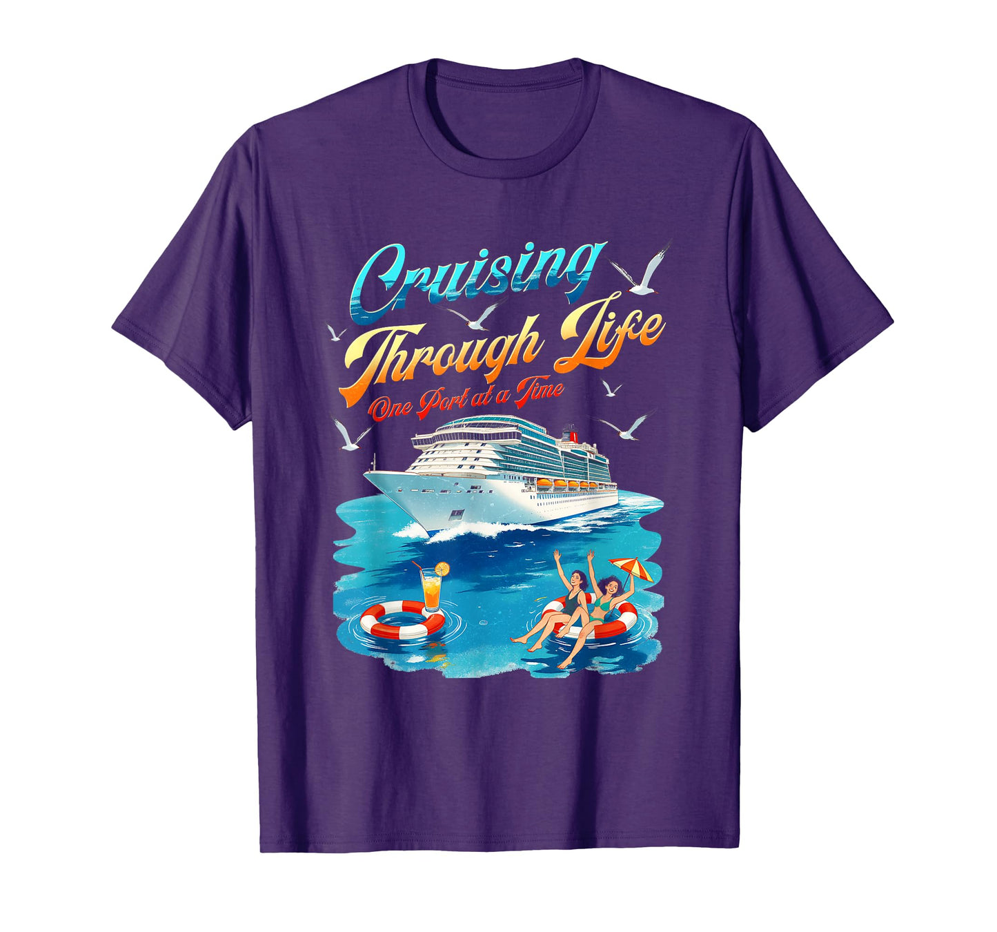 Cruising Through Life One Port At A Time Funny Cruise Boat T-Shirt