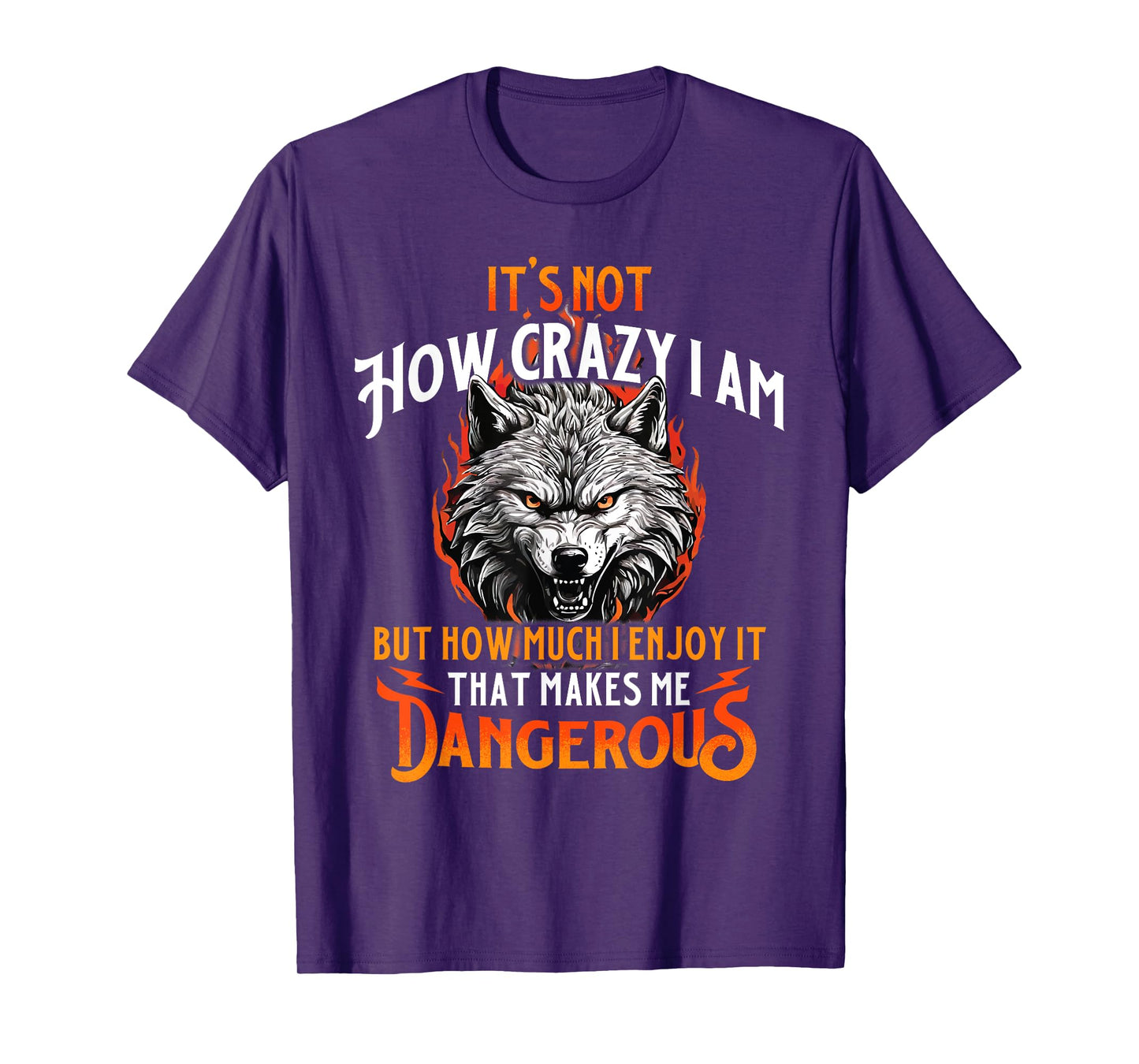 That Makes Me Dangerous - Wolf Lover Wildlife Animal T-Shirt