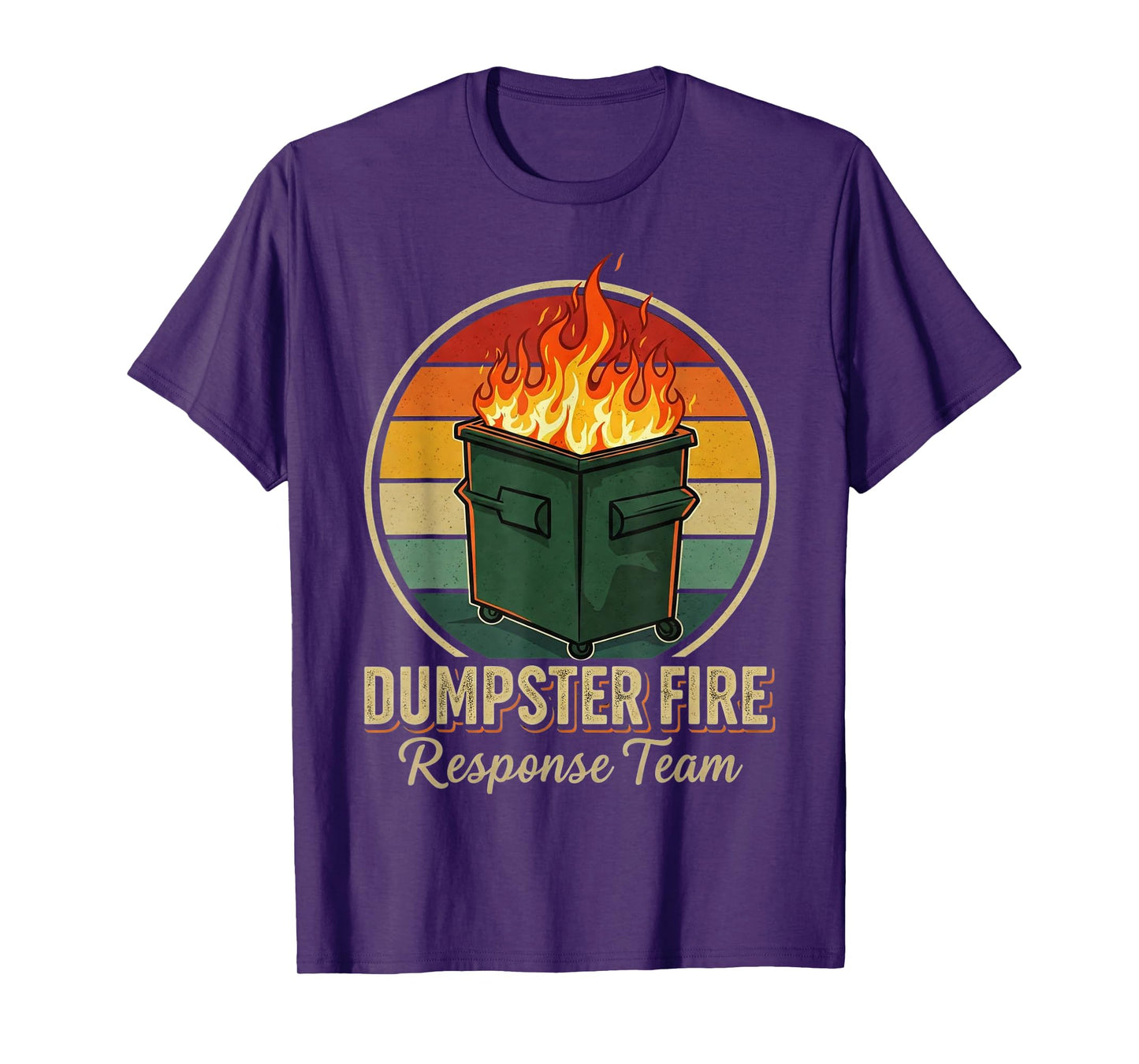 Funny Dumpster Fire Response Team T-Shirt