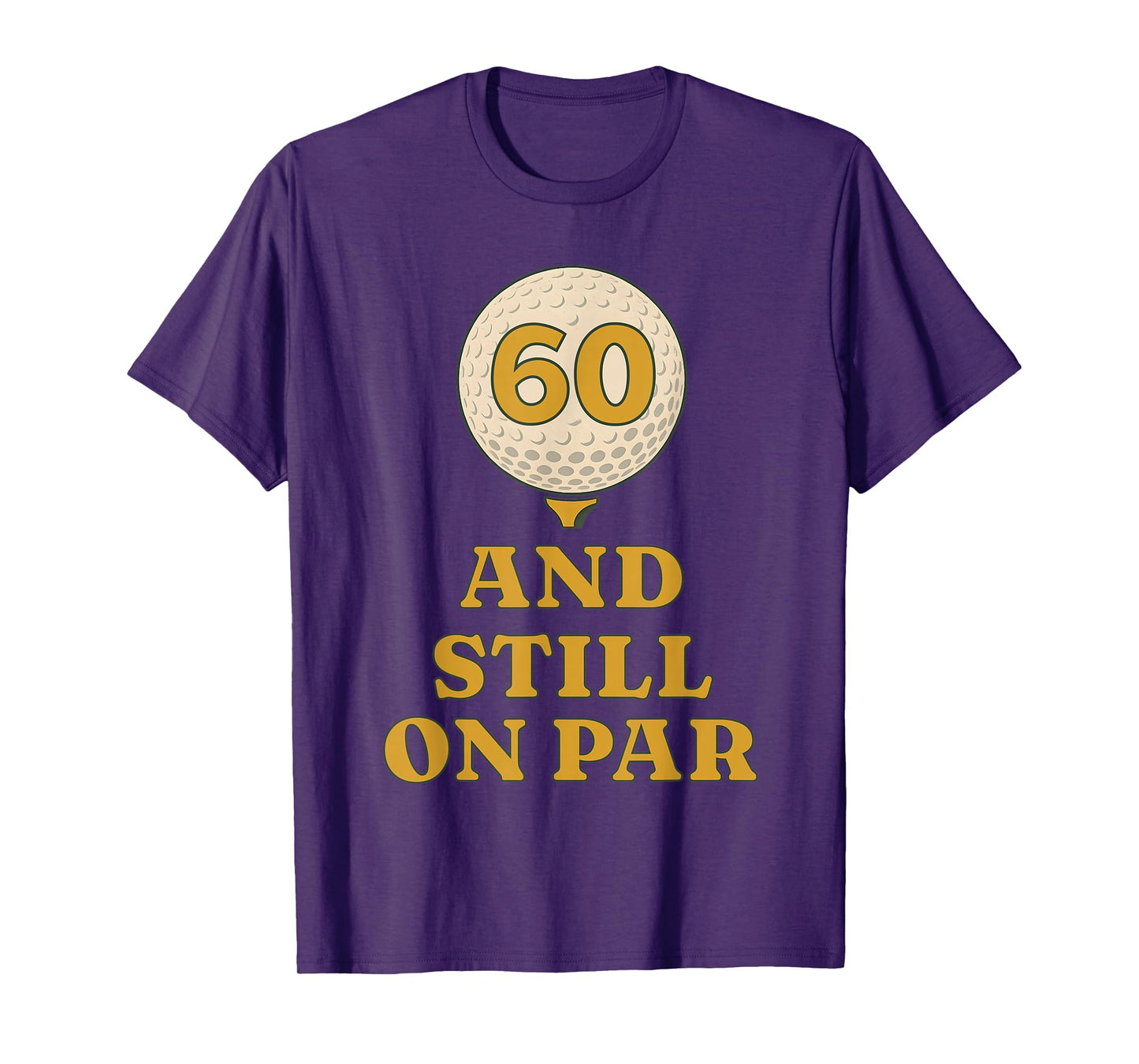 Six Tee and Still On Par Golf 60th Birthday Retro Golfing T-Shirt