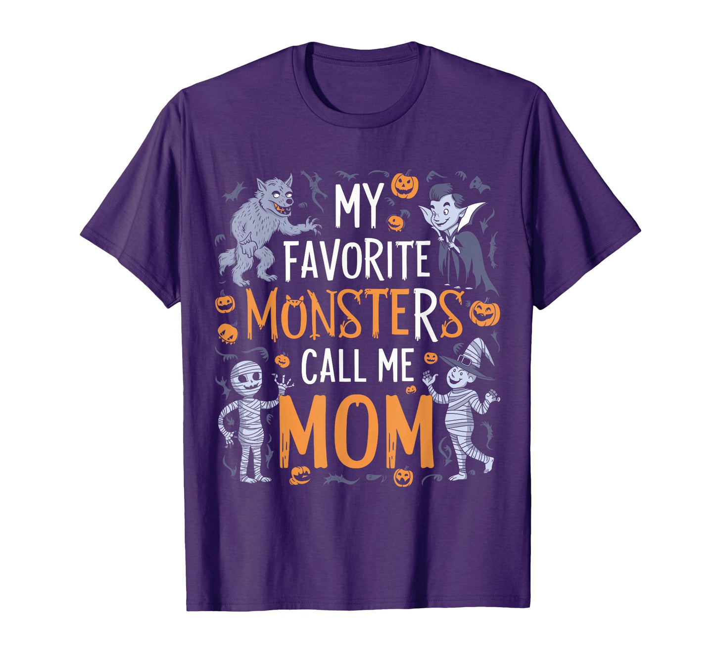 My Favorite Monsters Call Me Mom For Funny Halloween Apparel T-Shirt