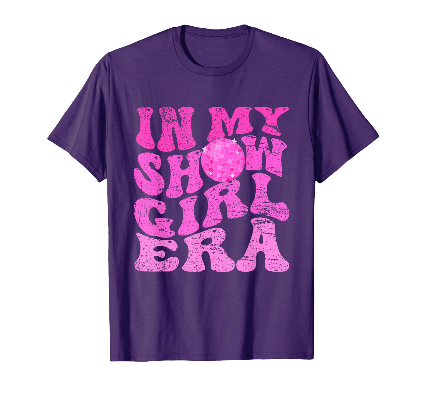 in My Show Girl Era Funny T-Shirt