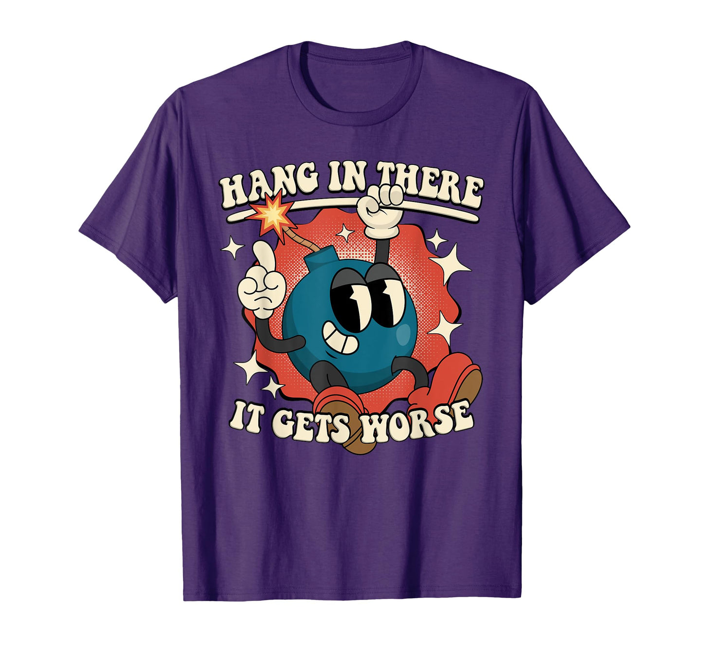 Hang In There It Gets Worse Existential Dread Cartoon Bomb T-Shirt