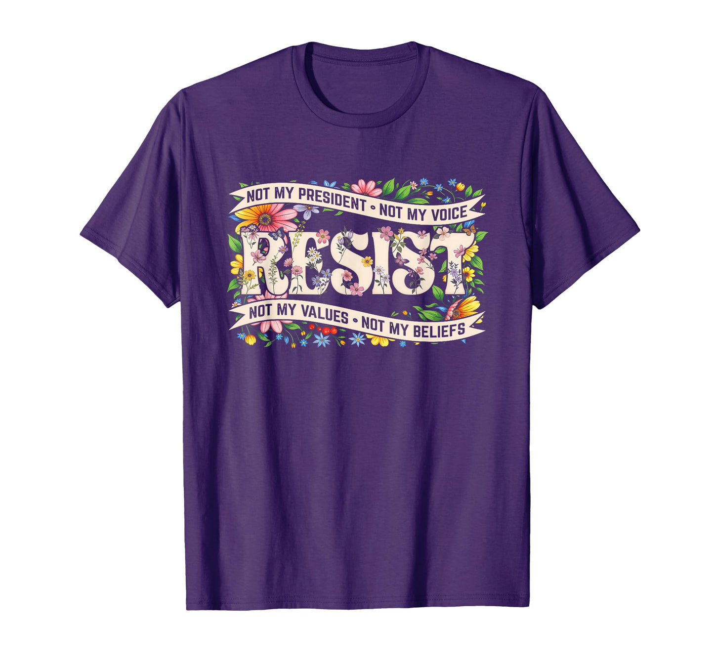 Political Protest Resistance Not My President Resist Floral T-Shirt