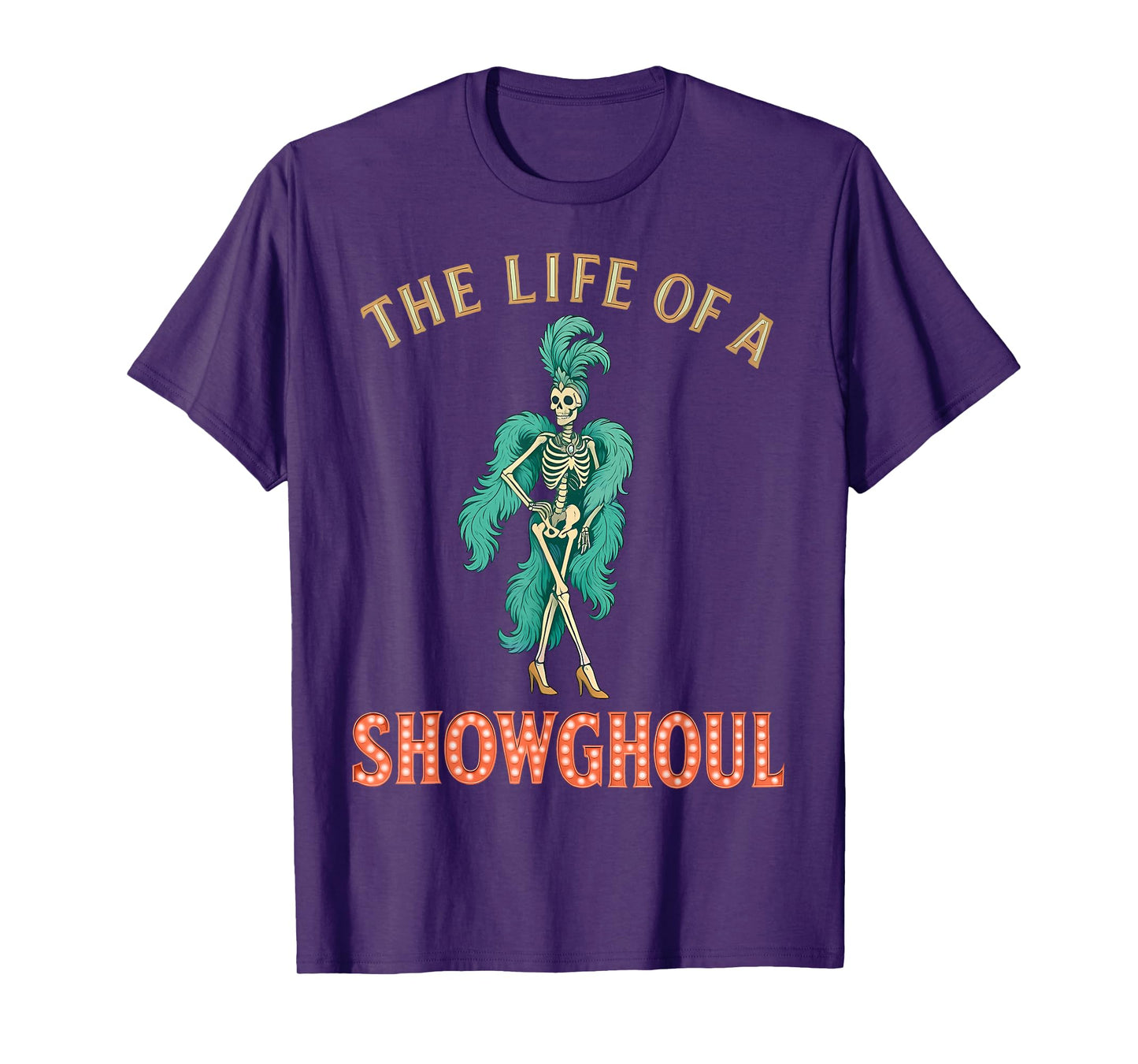 The Life of A Showghoul Retro Halloween Show Skeleton Girl T-Shirt