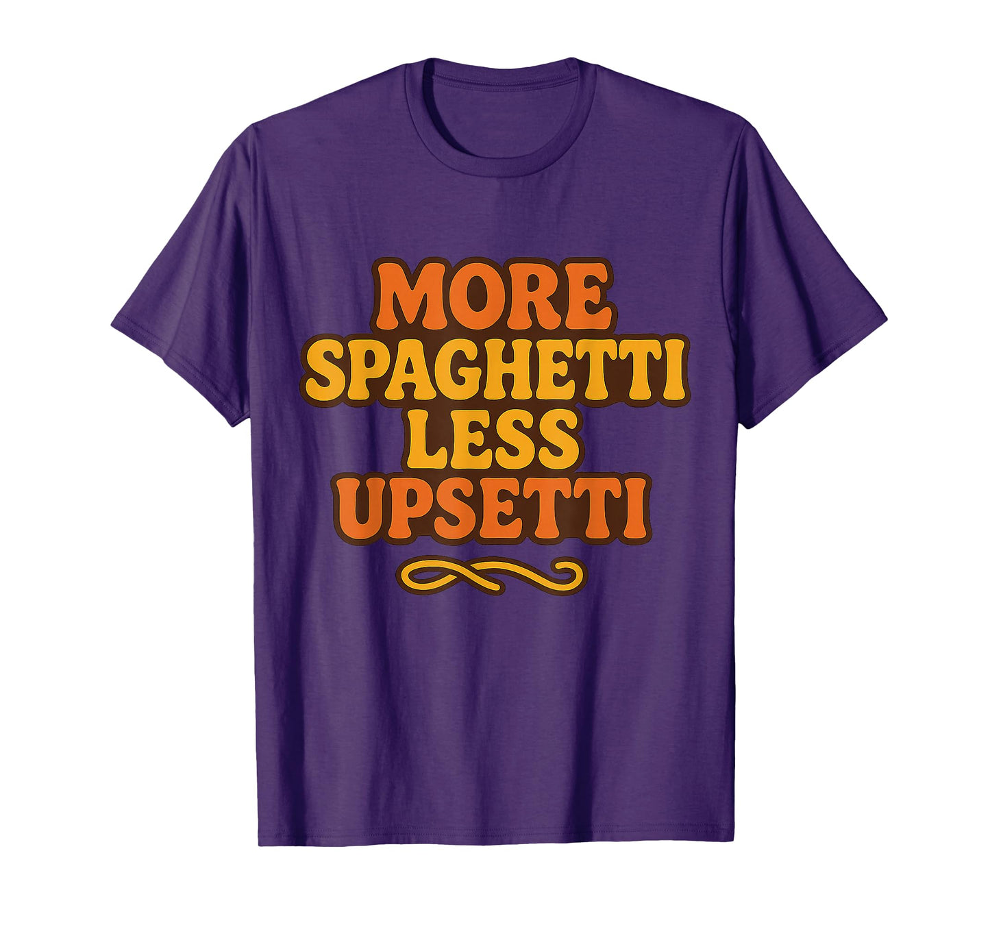 More Spaghetti Less Upsetti Funny Pasta Lover Italian T-Shirt