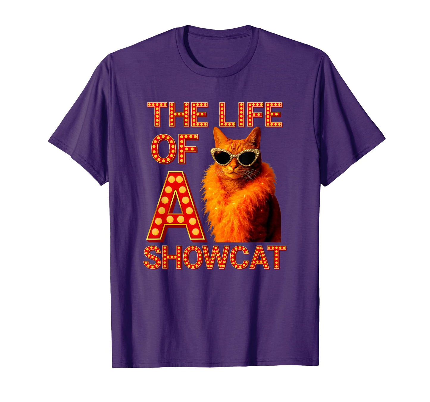 The Life of a Showcat Funny Cat Humor Meme Cat Lover Cat Mom T-Shirt