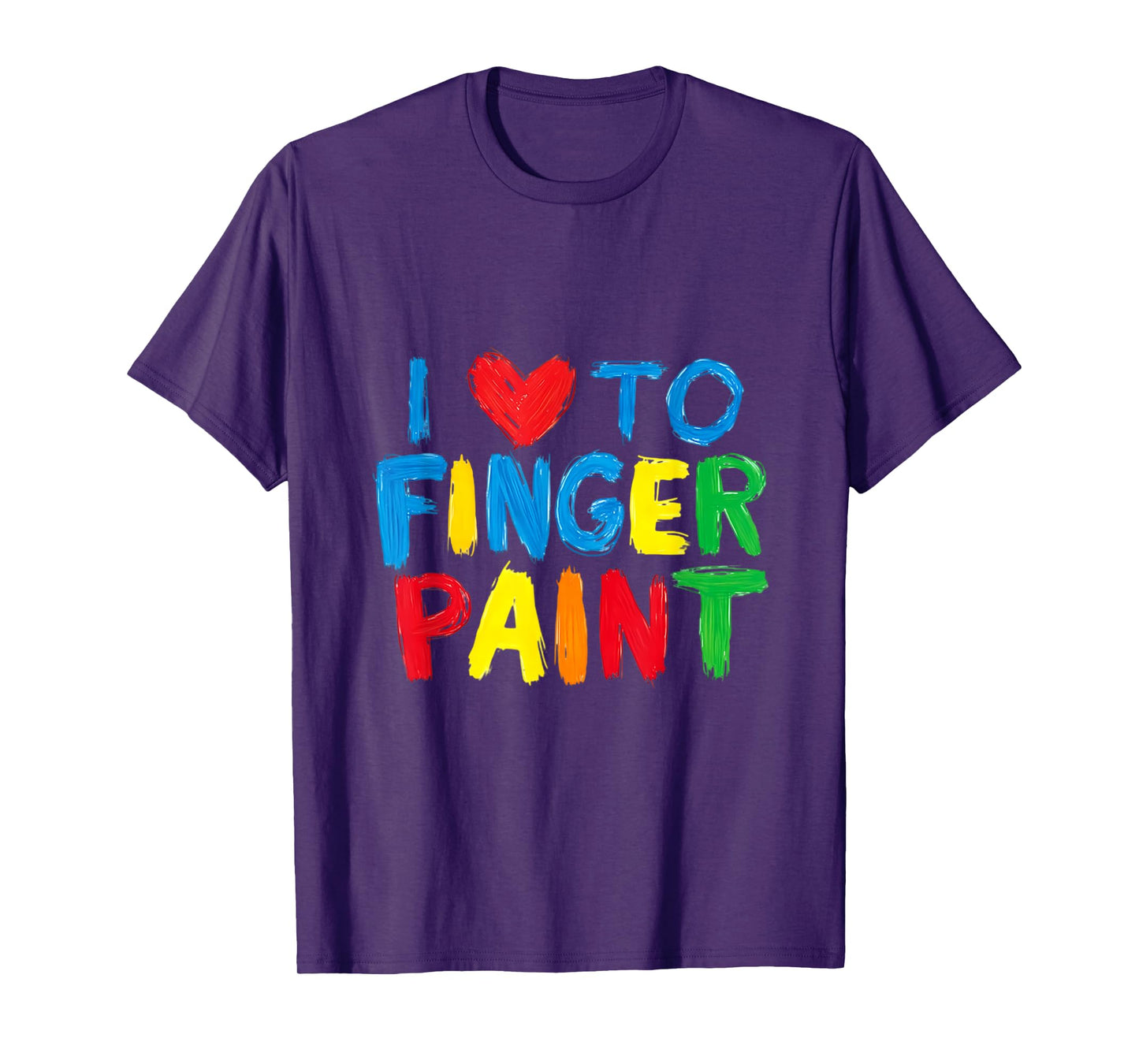 I Love To Finger Paint Colorful Art T-Shirt