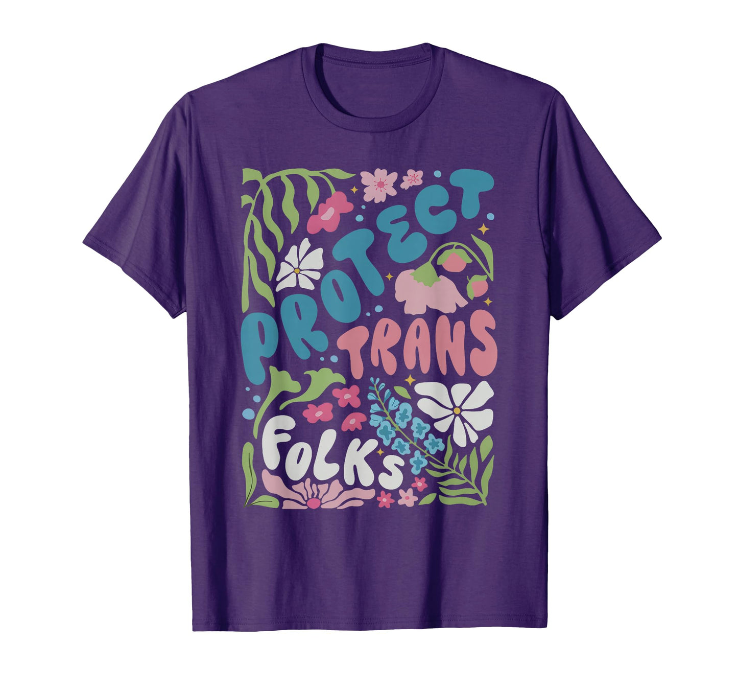 Floral Protect Trans Folks Flower Trans Rights Lgbtq Ally T-Shirt