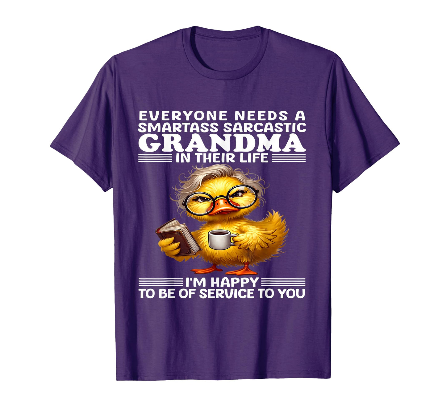 Everyone needs a smartass sarcastic grandma in their life T-Shirt