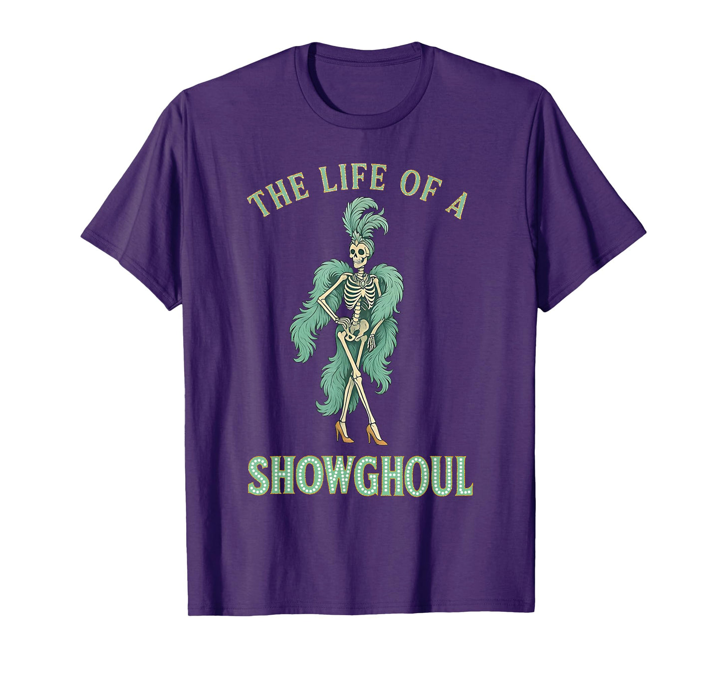 Life of a Showghoul Halloween Costume Men Women T-Shirt