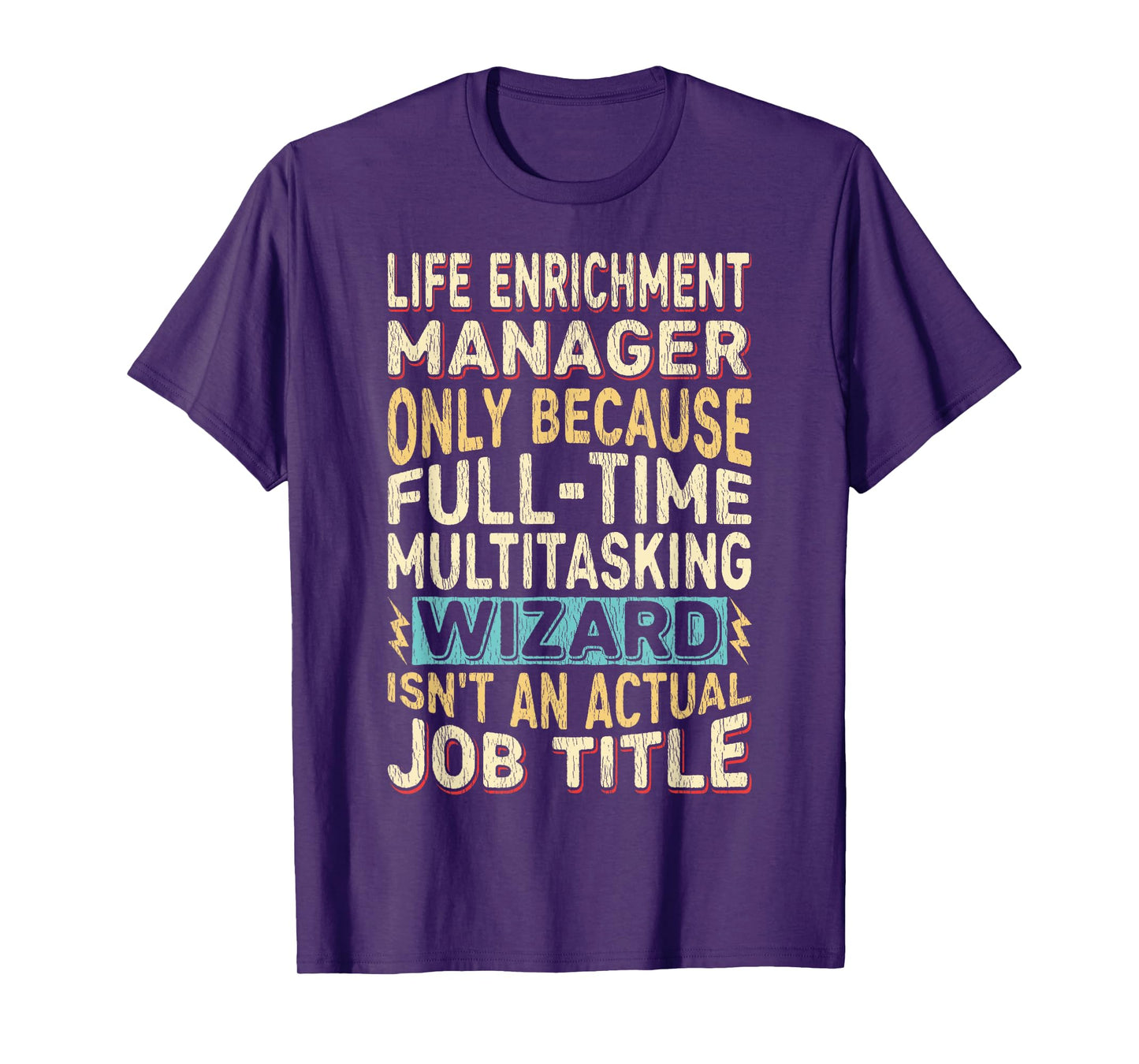 Wizard Job Title Quote - Funny Life Enrichment Manager T-Shirt